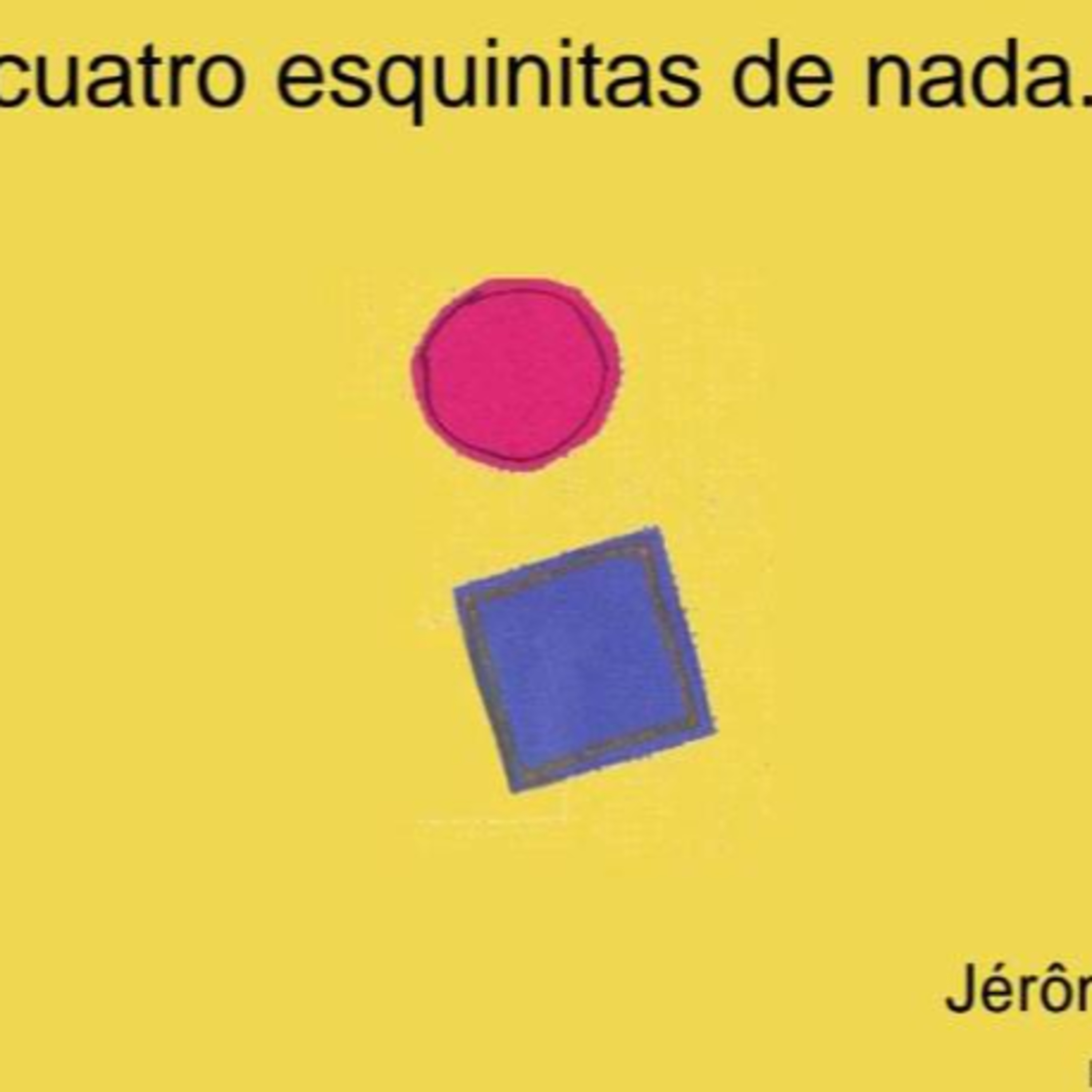 Por cuatro esquinitas de nada.