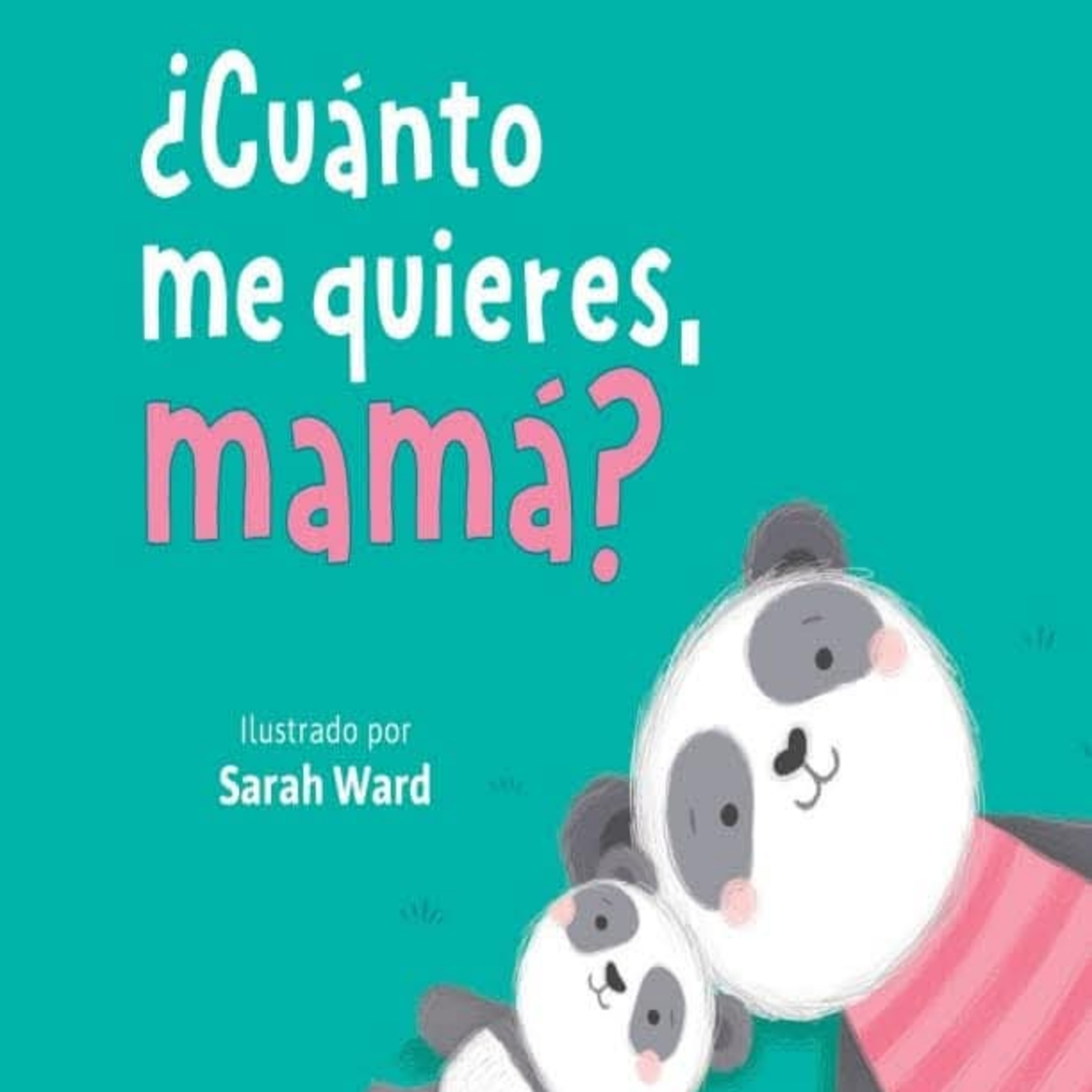 Cuanto me quieres mamá?