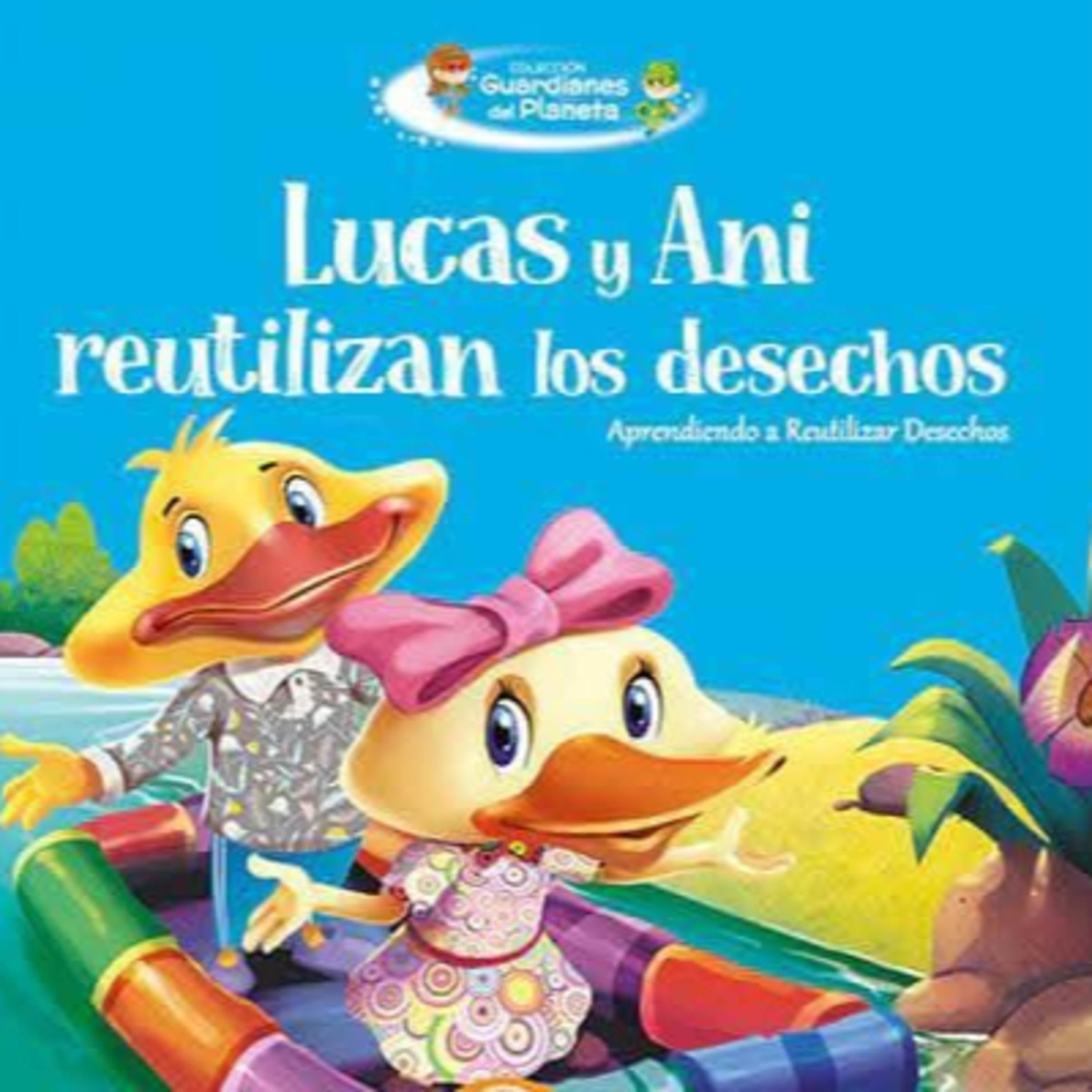 Lucas y Ani reutilizan los desechos.