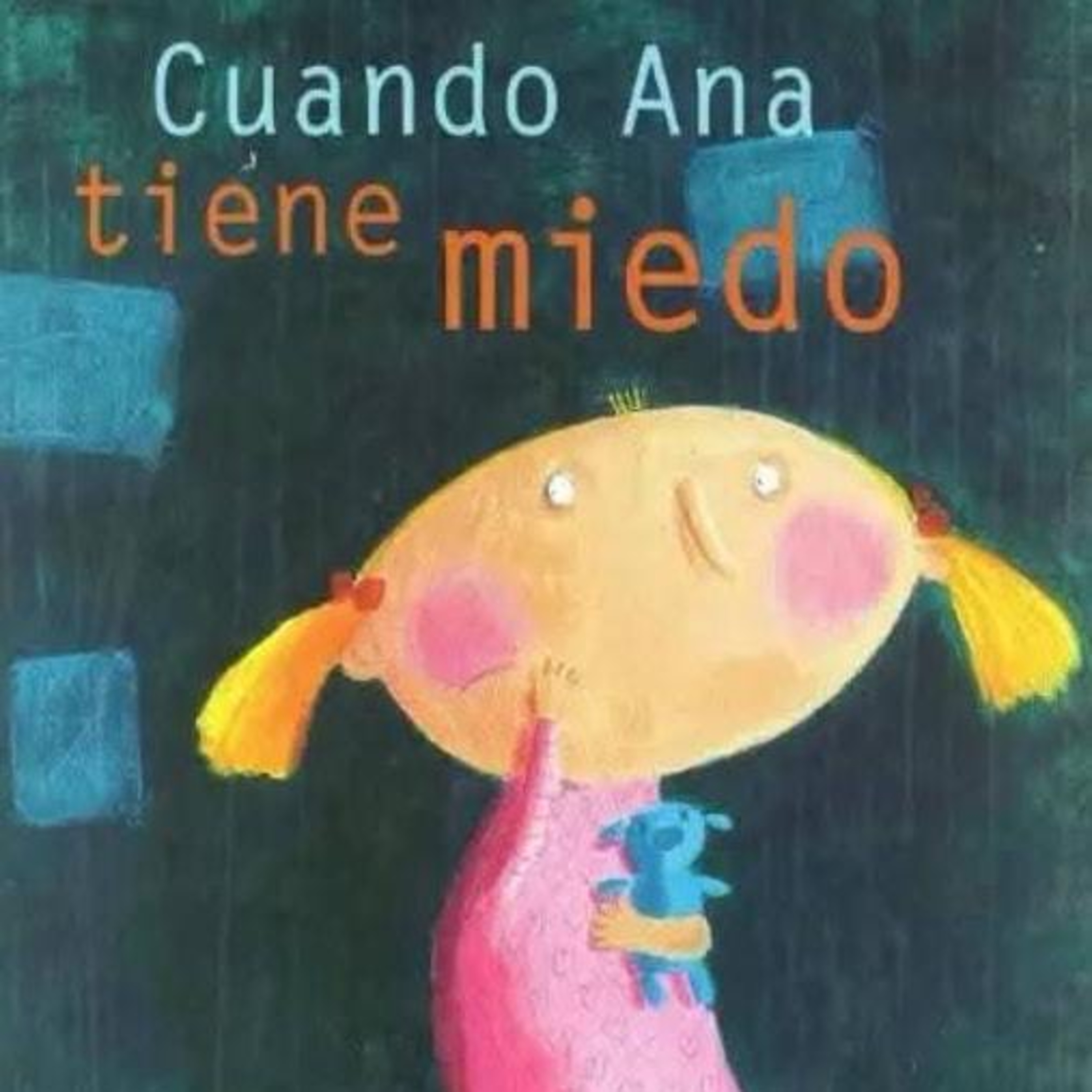 Cuando ana tiene miedo.