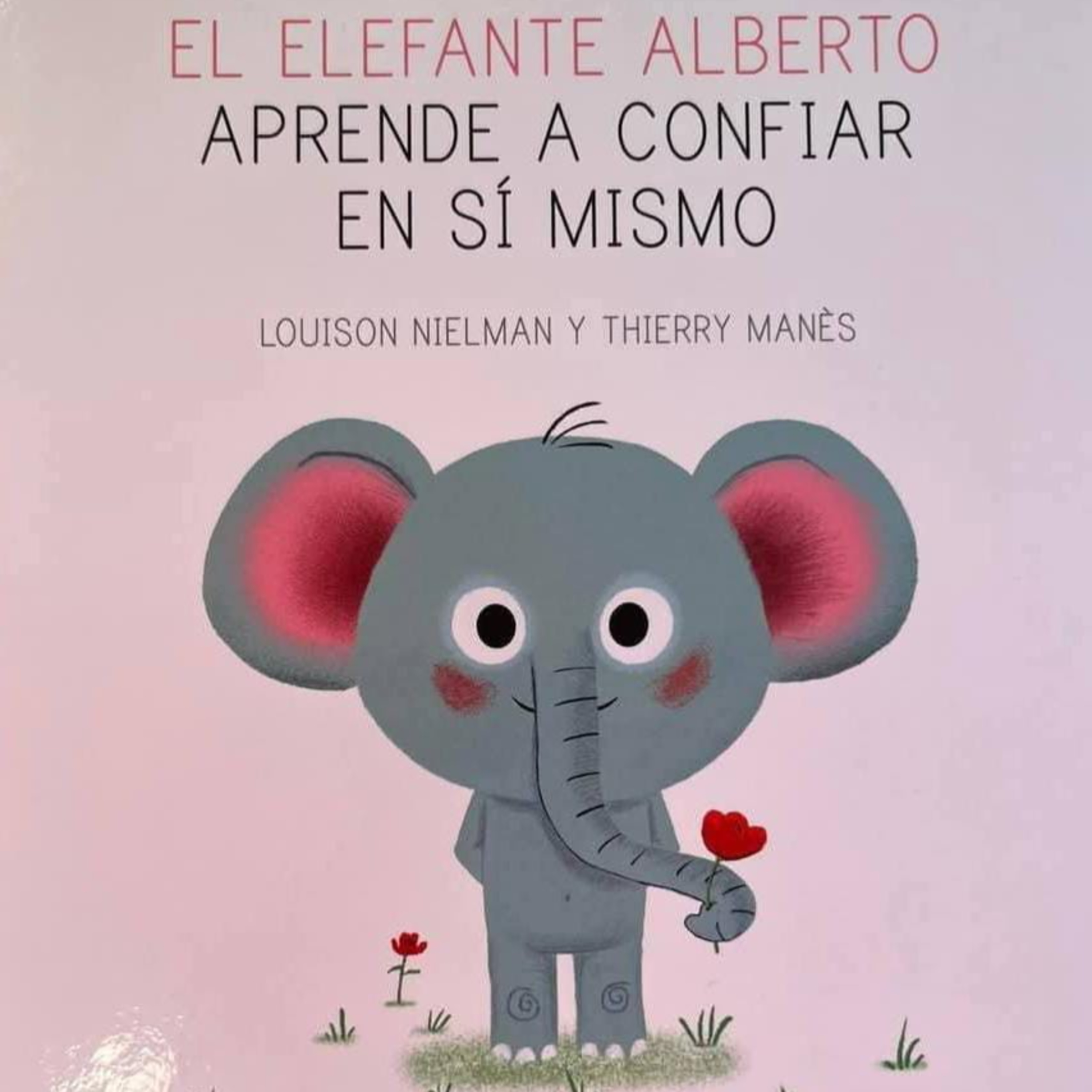 El Elefante Alberto Aprende a Confiar en Si Mismo