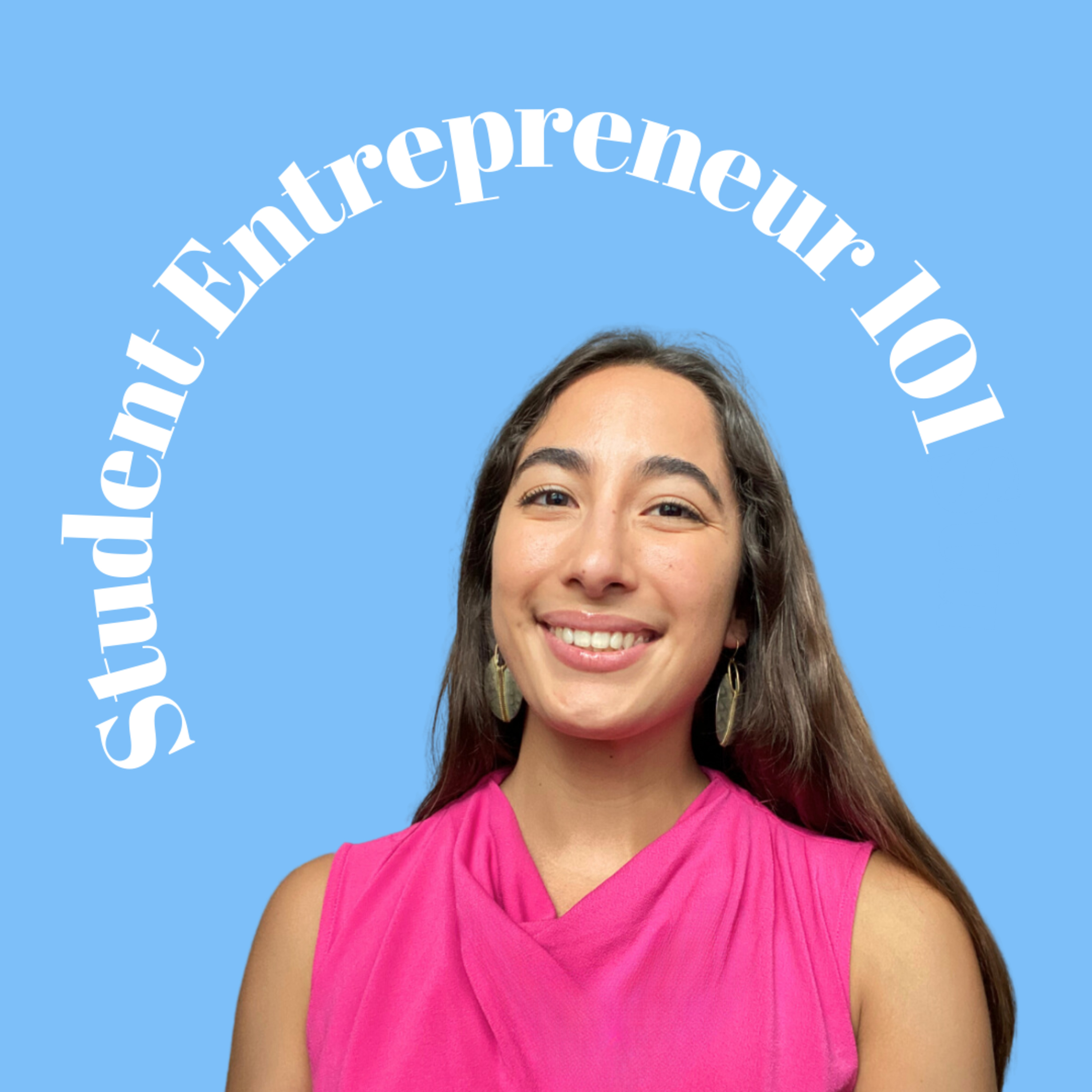 Student Entrepreneur 101