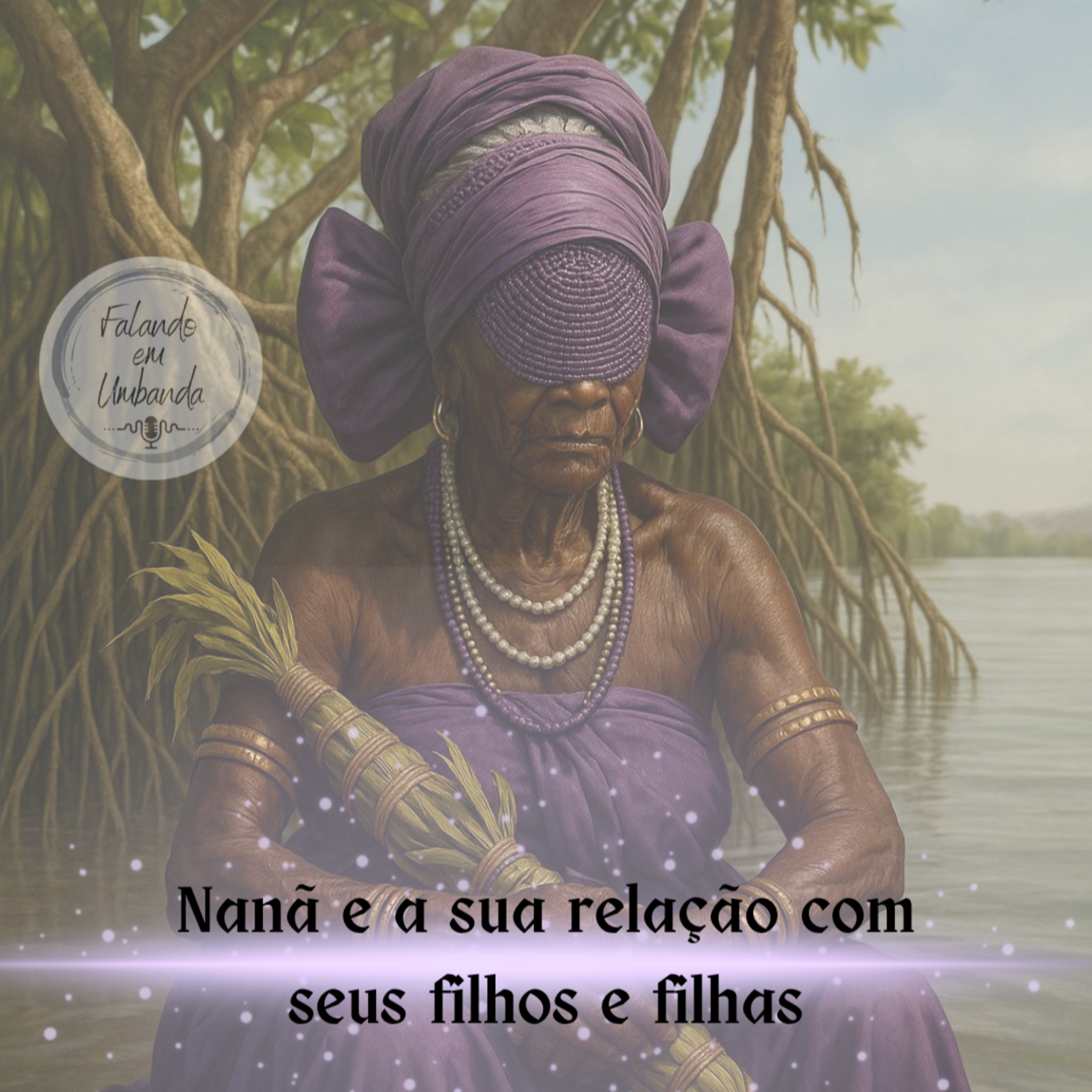 Nanã e sua relação com seus filhos e filhas
