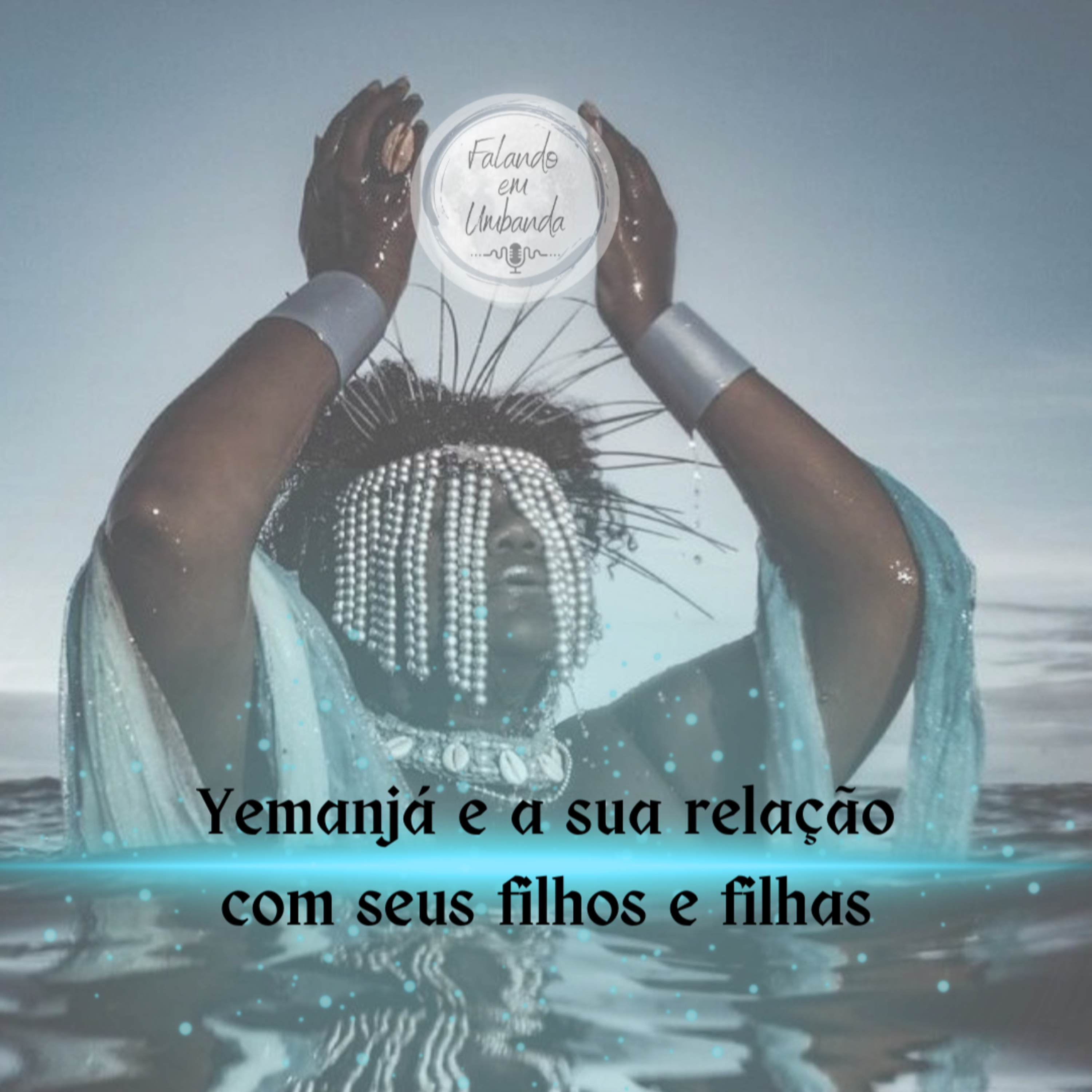 Yemanjá e sua relação com seus filhos e filhas