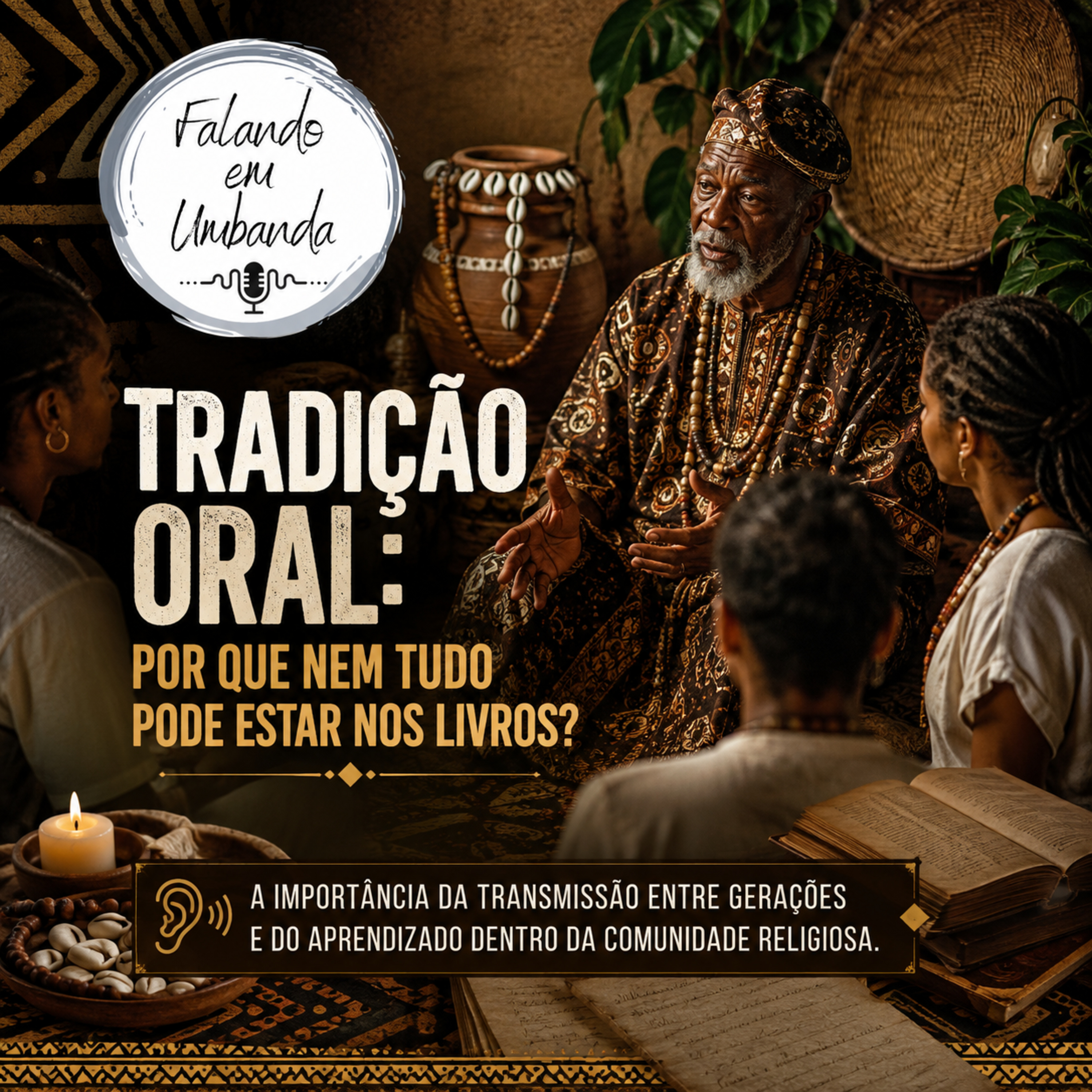 Tradição Oral: Porque nem tudo está nos livros?