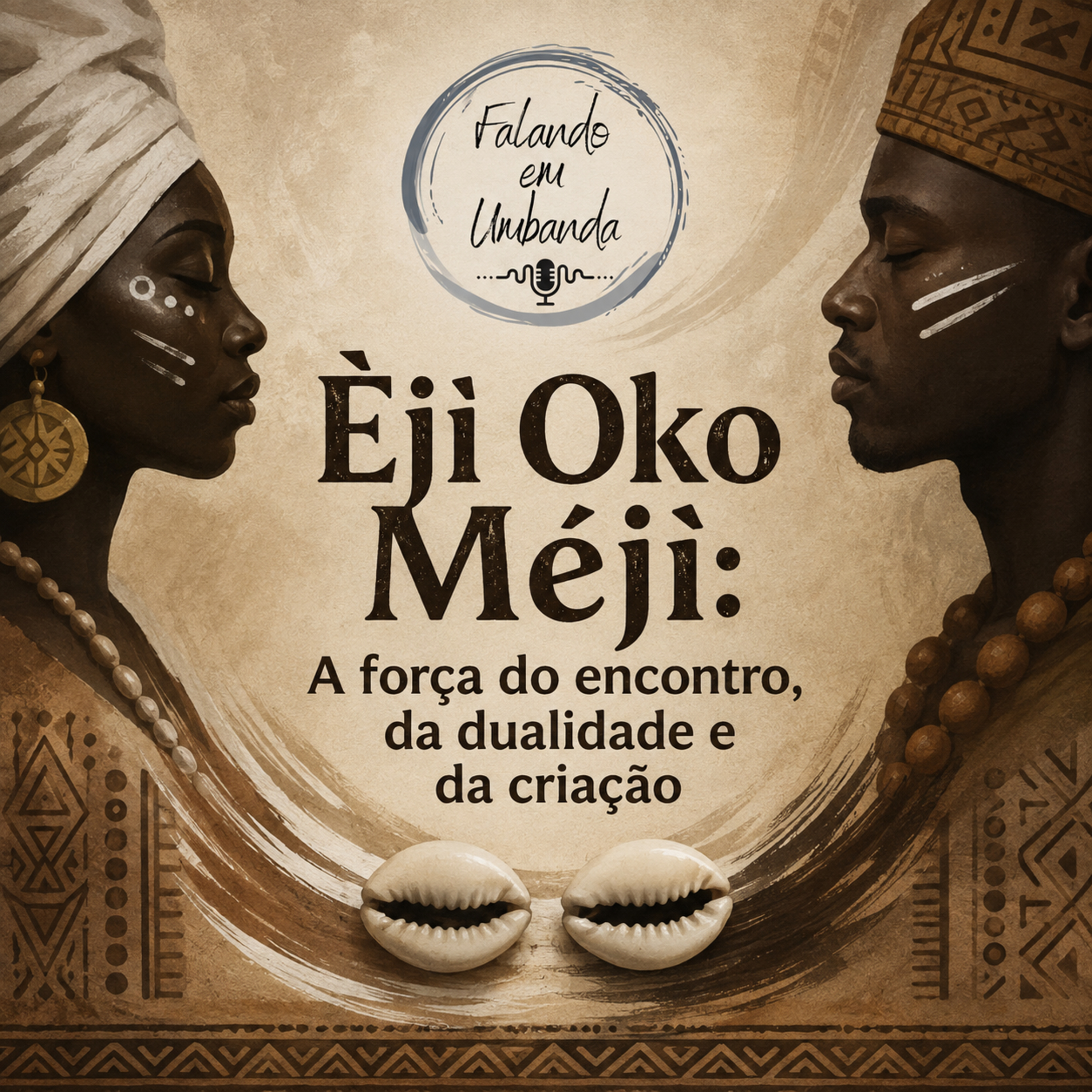 Èjì Oko Méjì: A força do encontro, da dualidade e da criação
