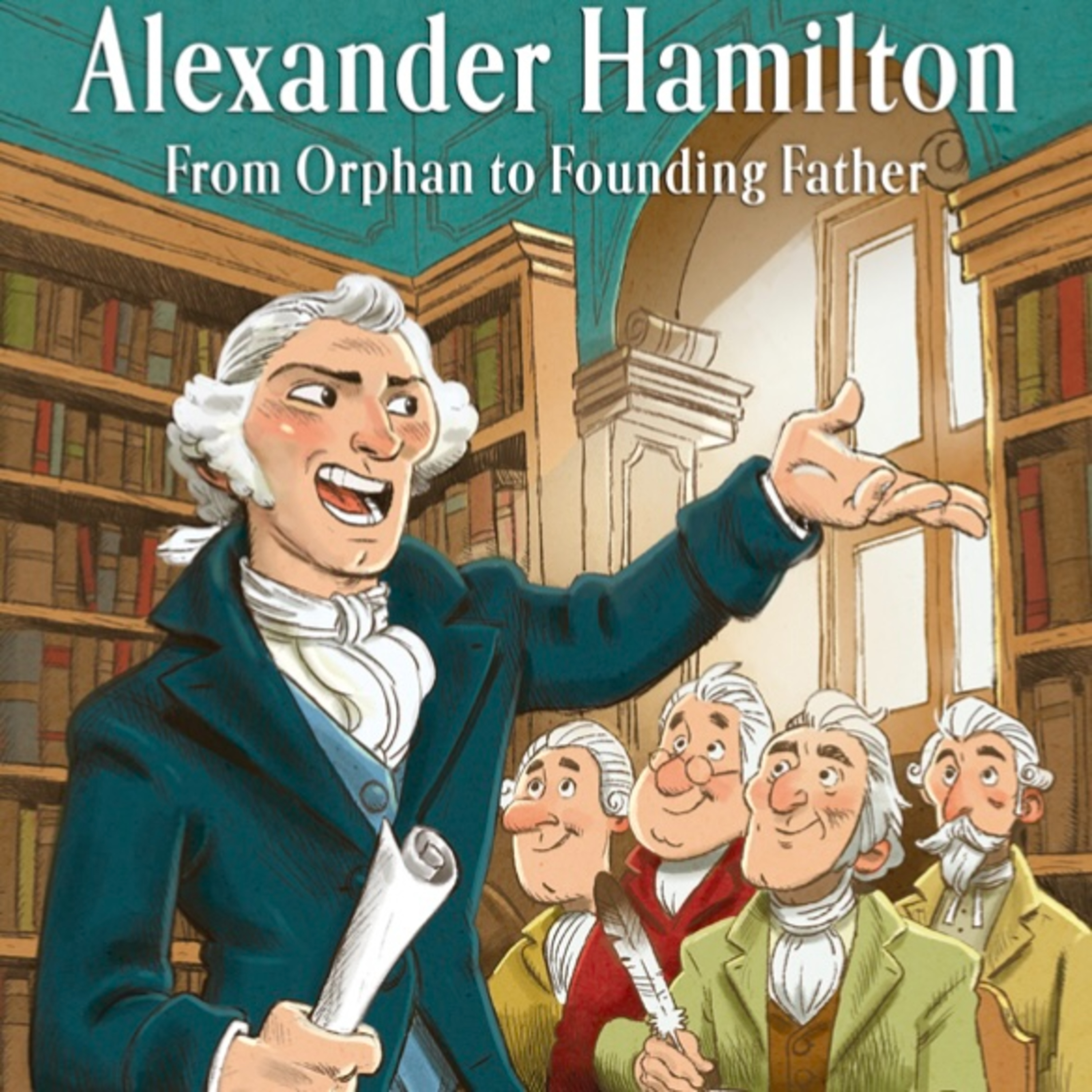🎆 Alexander Hamilton From Orphan to Founding Father 🎆 Stories for Kids Read Aloud [ READ ALONG VIDEO ON SPOTIFY ]