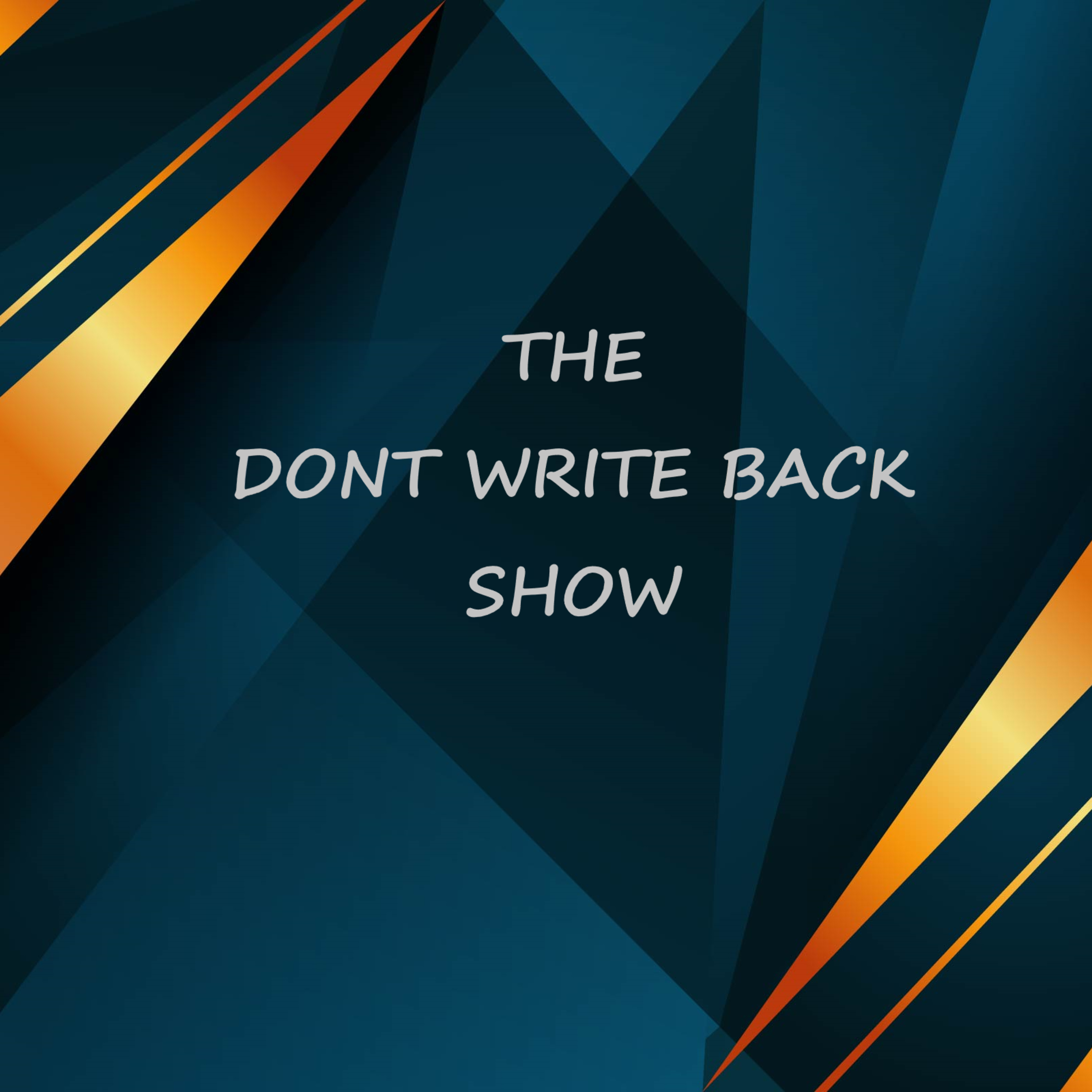 The Don\'t Write Back Show