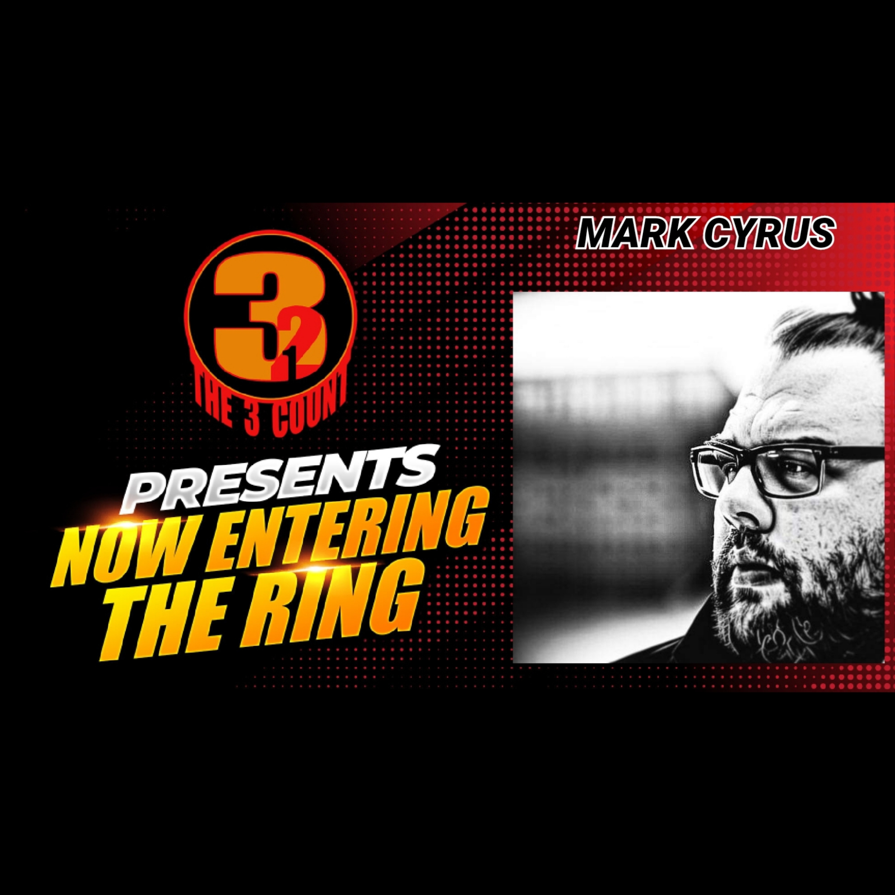 MARK CYRUS IS NOW ENTERING THE RING  episode artwork