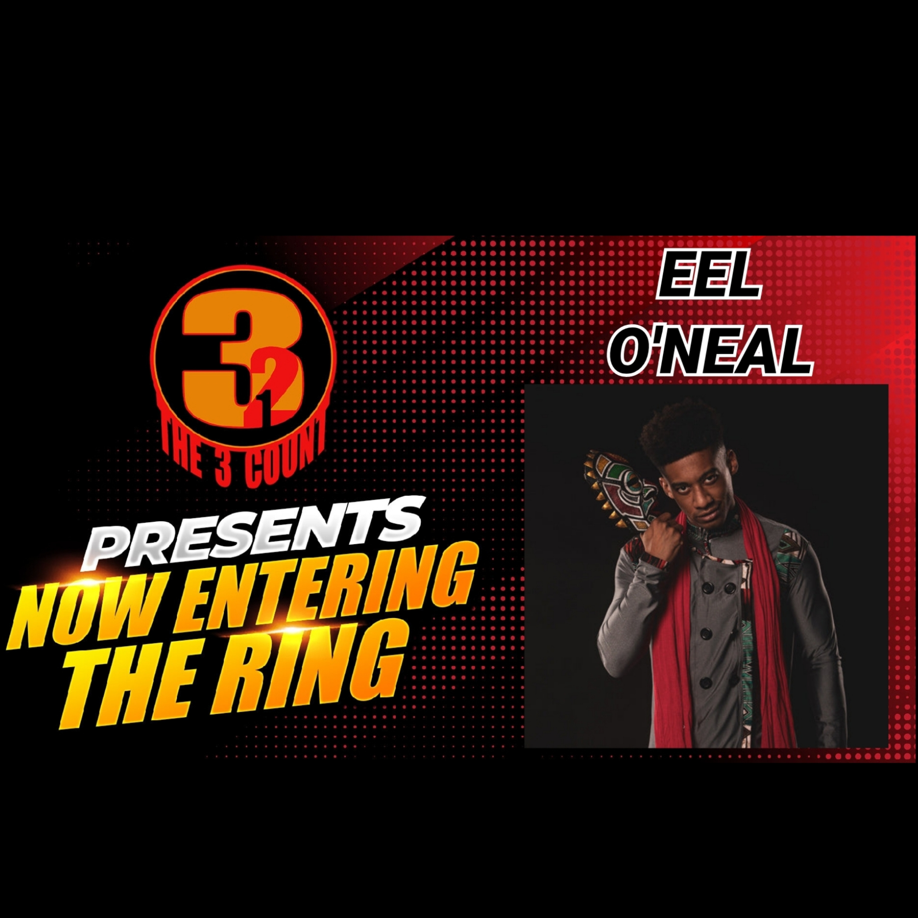 NOW ENTERING THE RING 201 WITH EEL O'NEAL  episode artwork