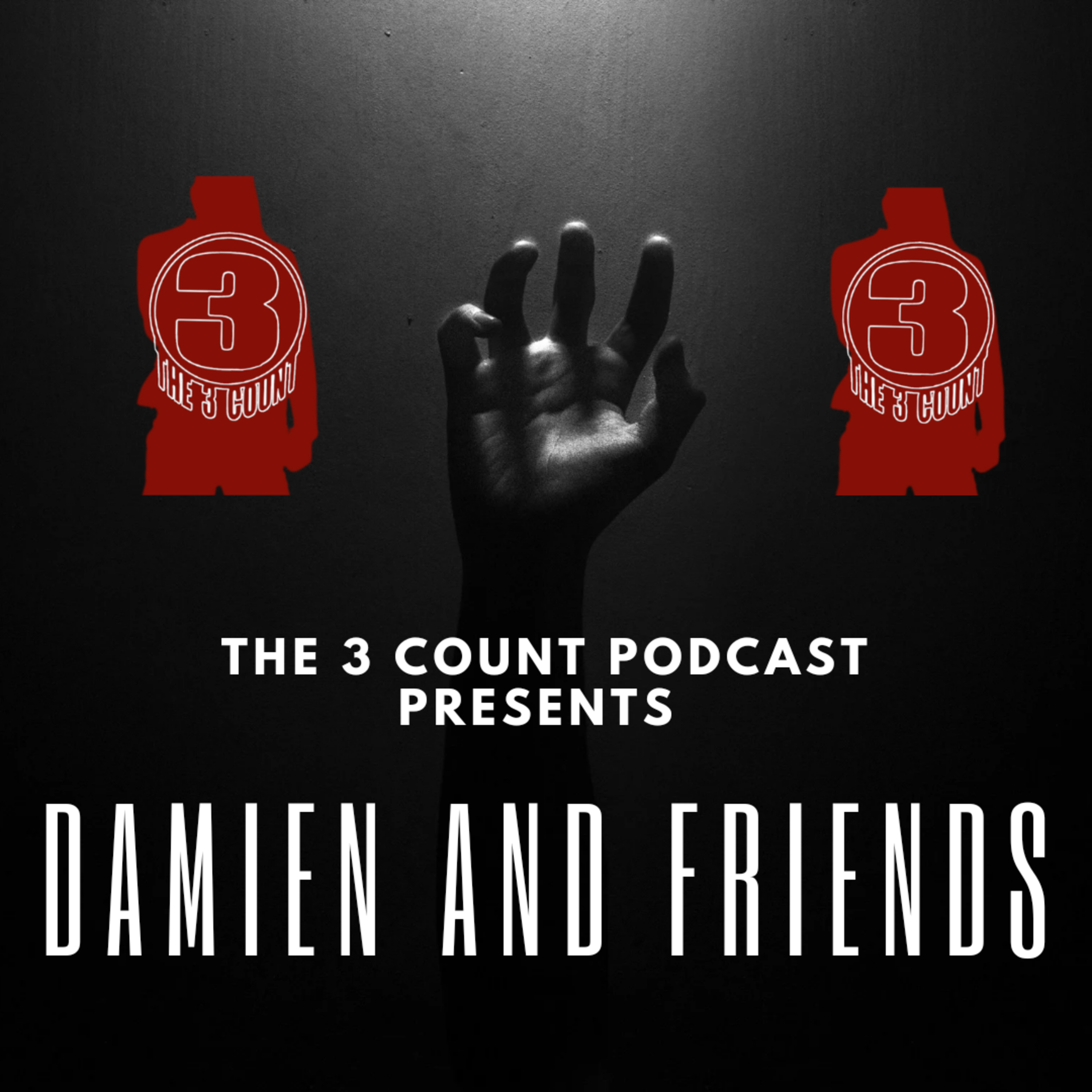 The 3 Count Podcast Presents Damien and Friends: The One Where They Turn Face episode artwork