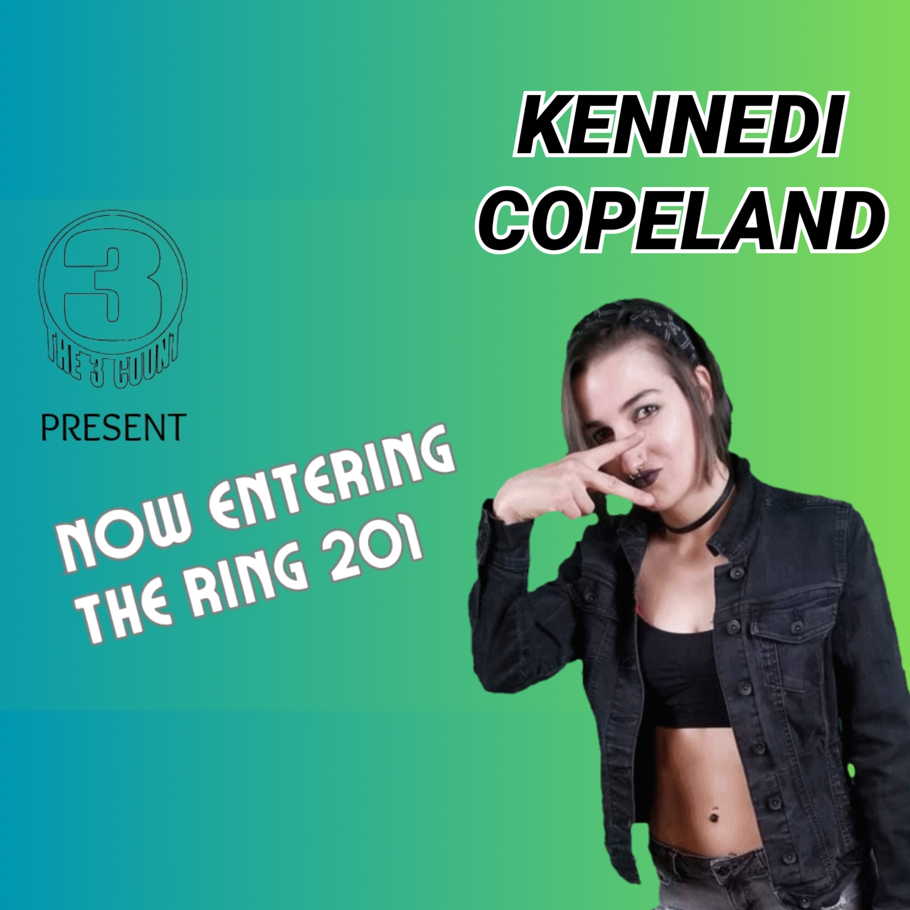 NOW ENTERING THE RING 201 WITH KENNEDI COPELAND episode artwork