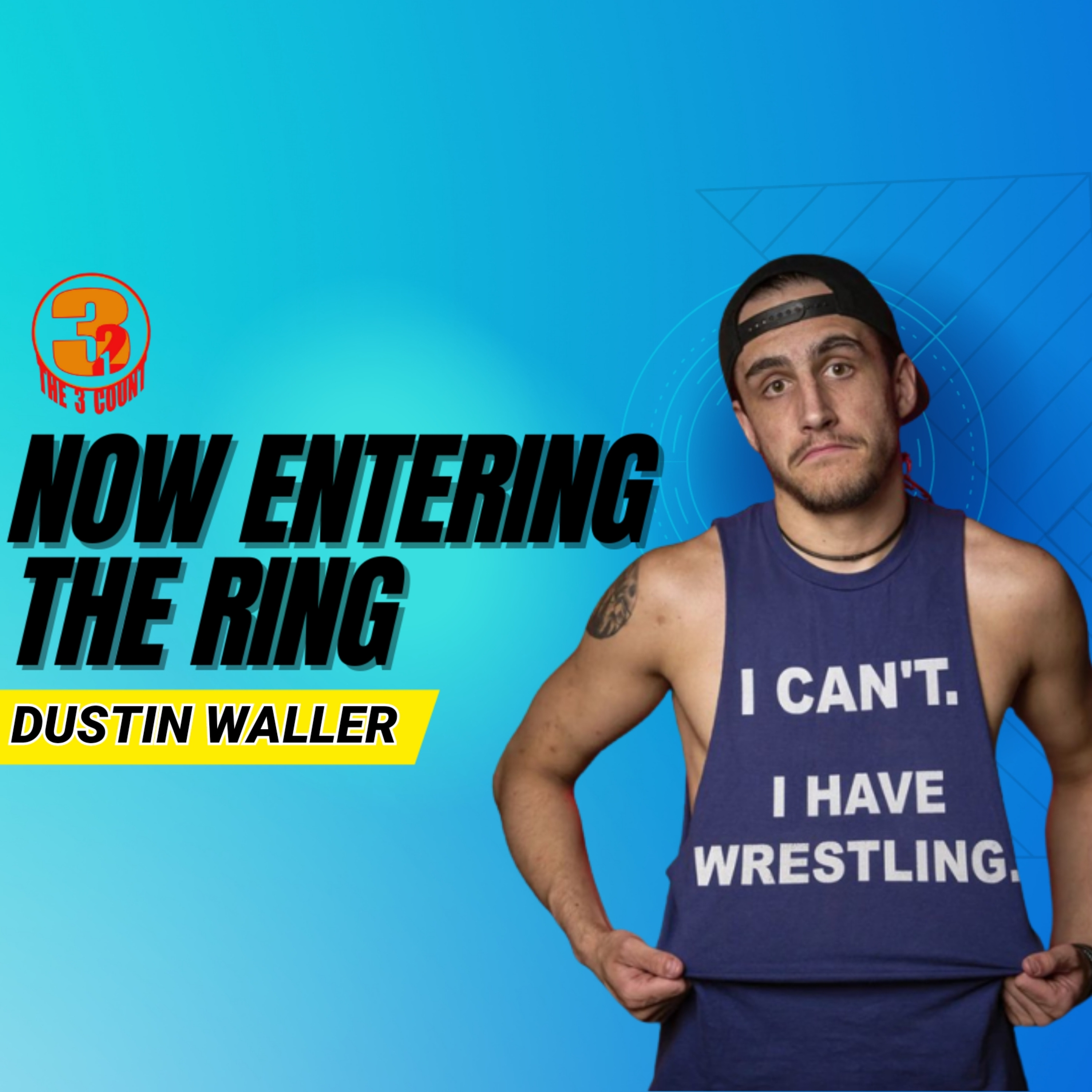 DUSTIN WALLER IS NOW ENTERING THE RING episode artwork