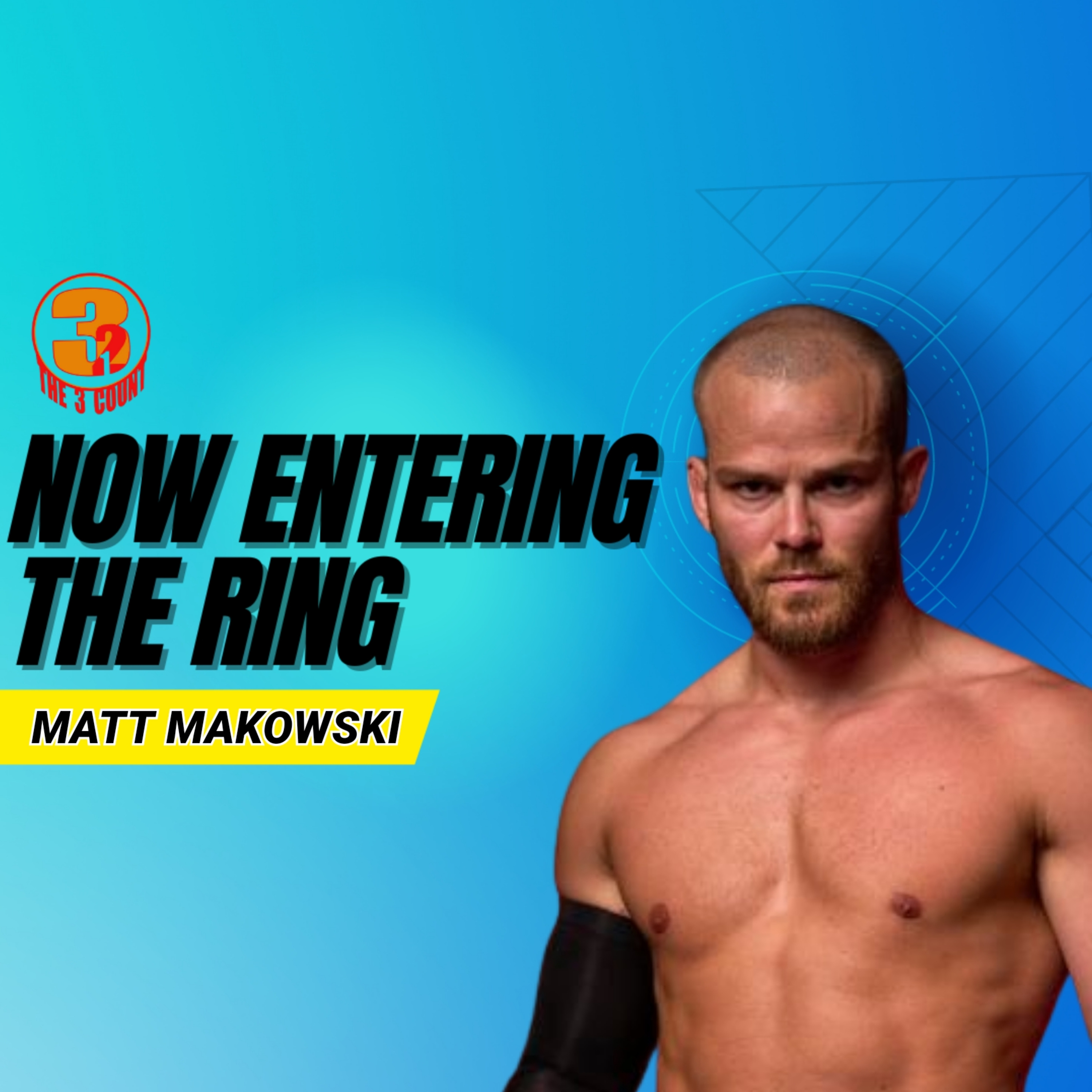 MATT MAKOWSKI IS NOW ENTERING THE RING  episode artwork