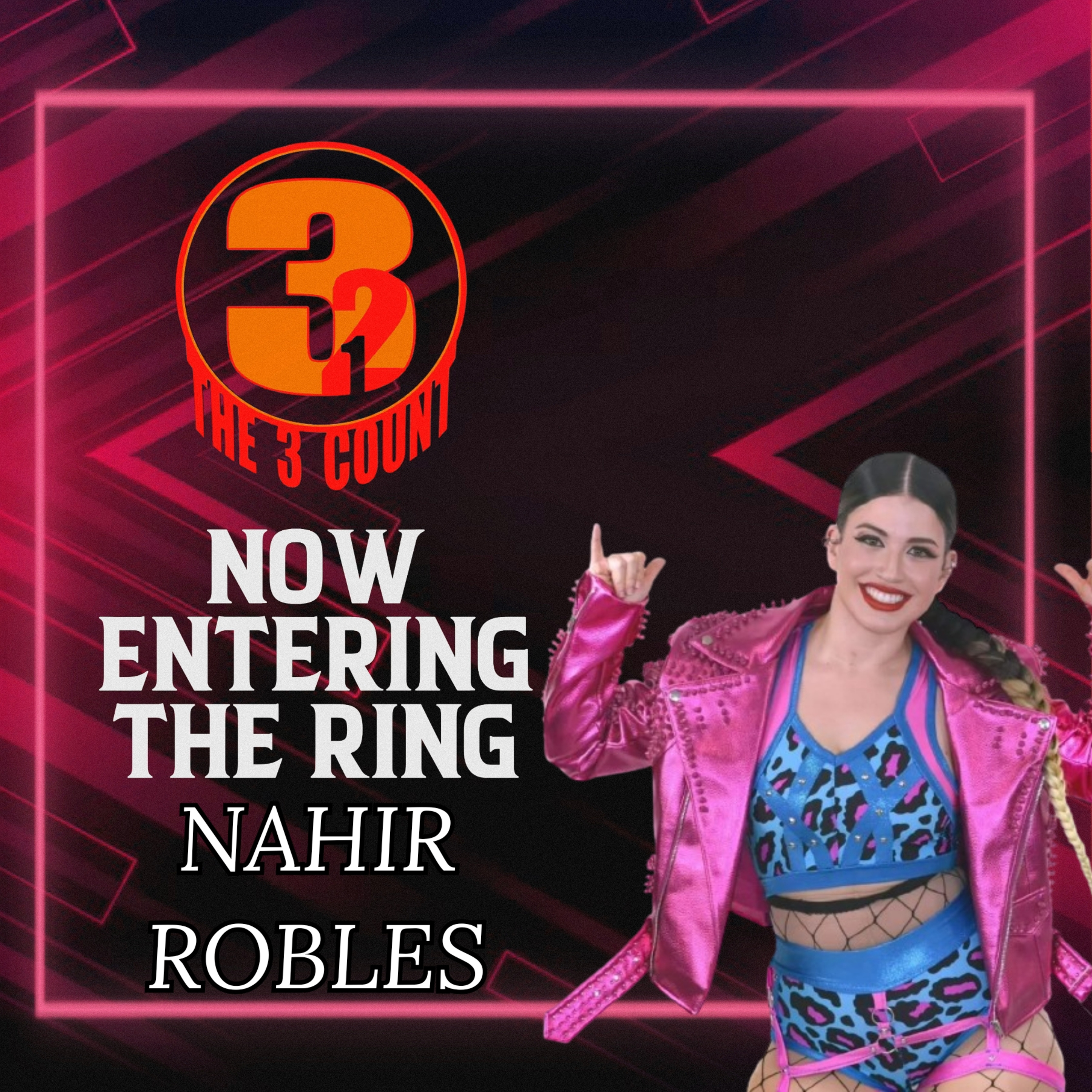 NAHIR ROBLES IS NOW ENTERING THE RING  episode artwork