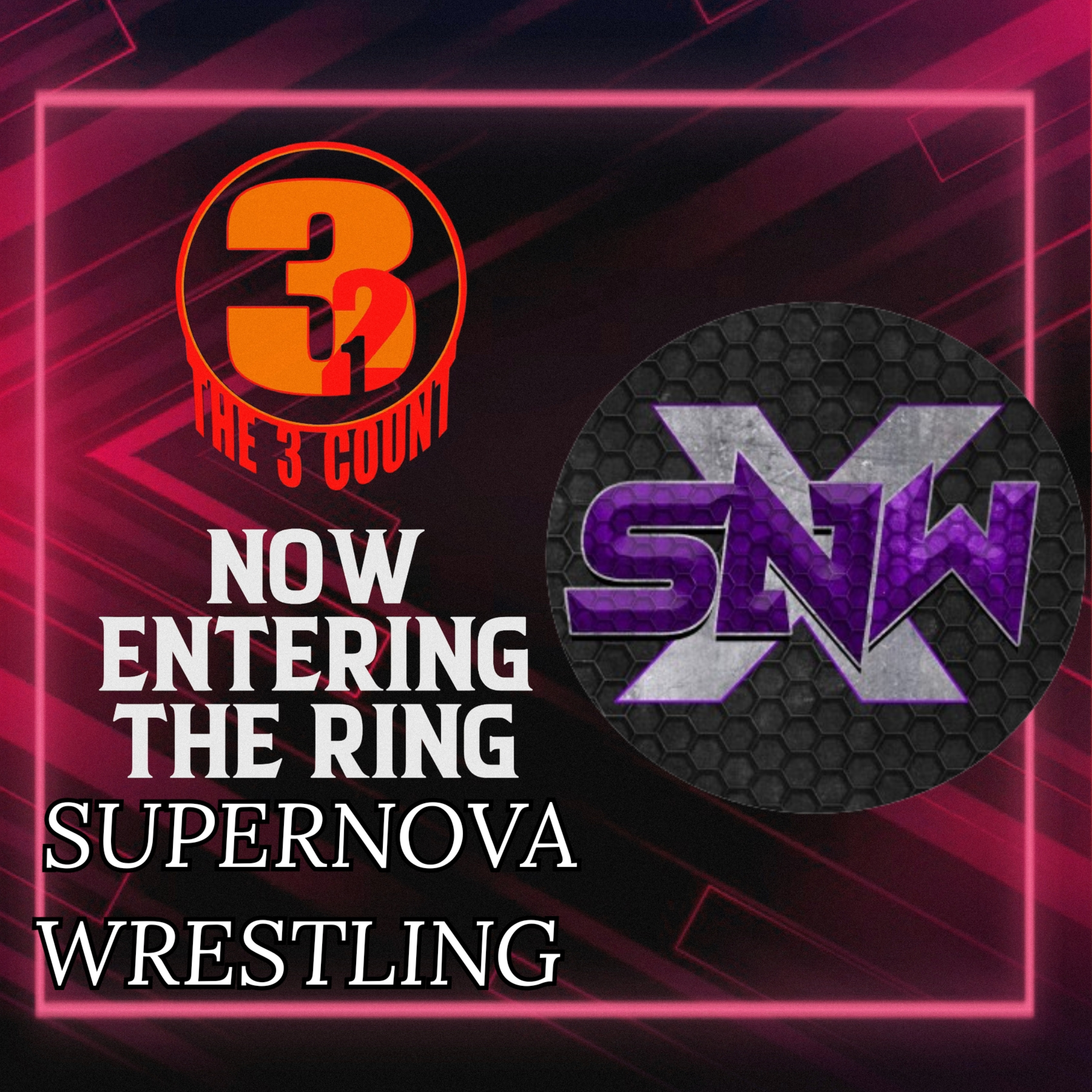 SUPER NOVA WRESTLING IS NOW ENTERING THE RING  episode artwork