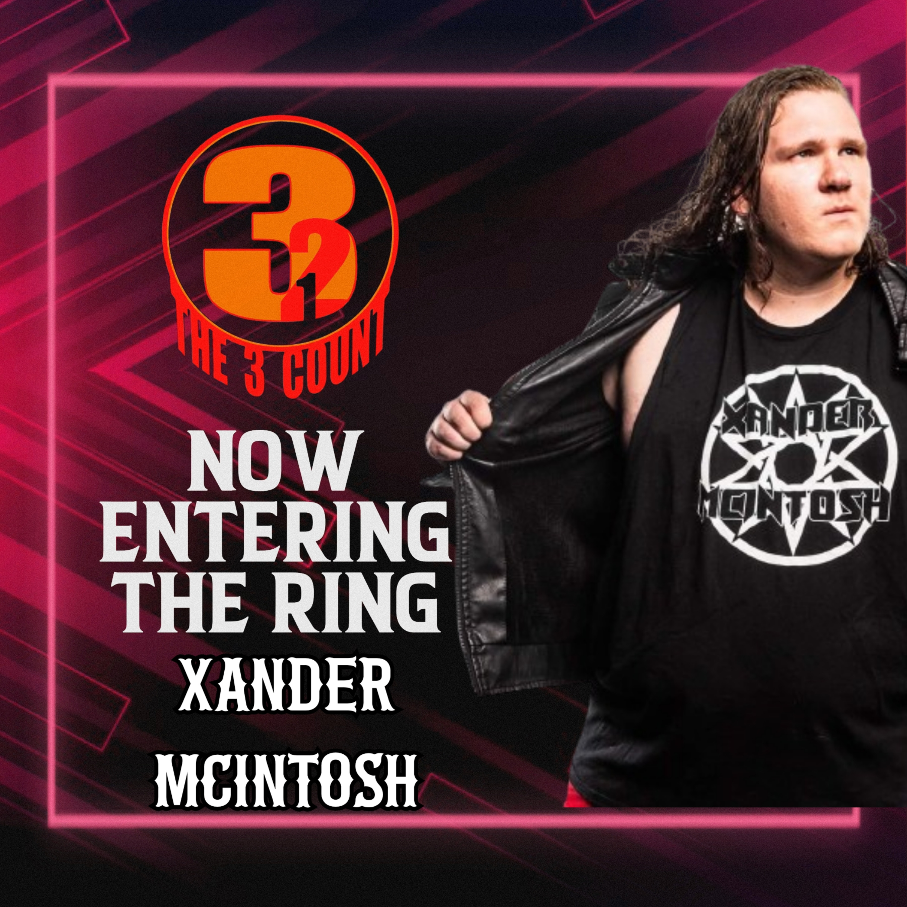 XANDER MCINTOSH IS NOW ENTERING THE RING  episode artwork
