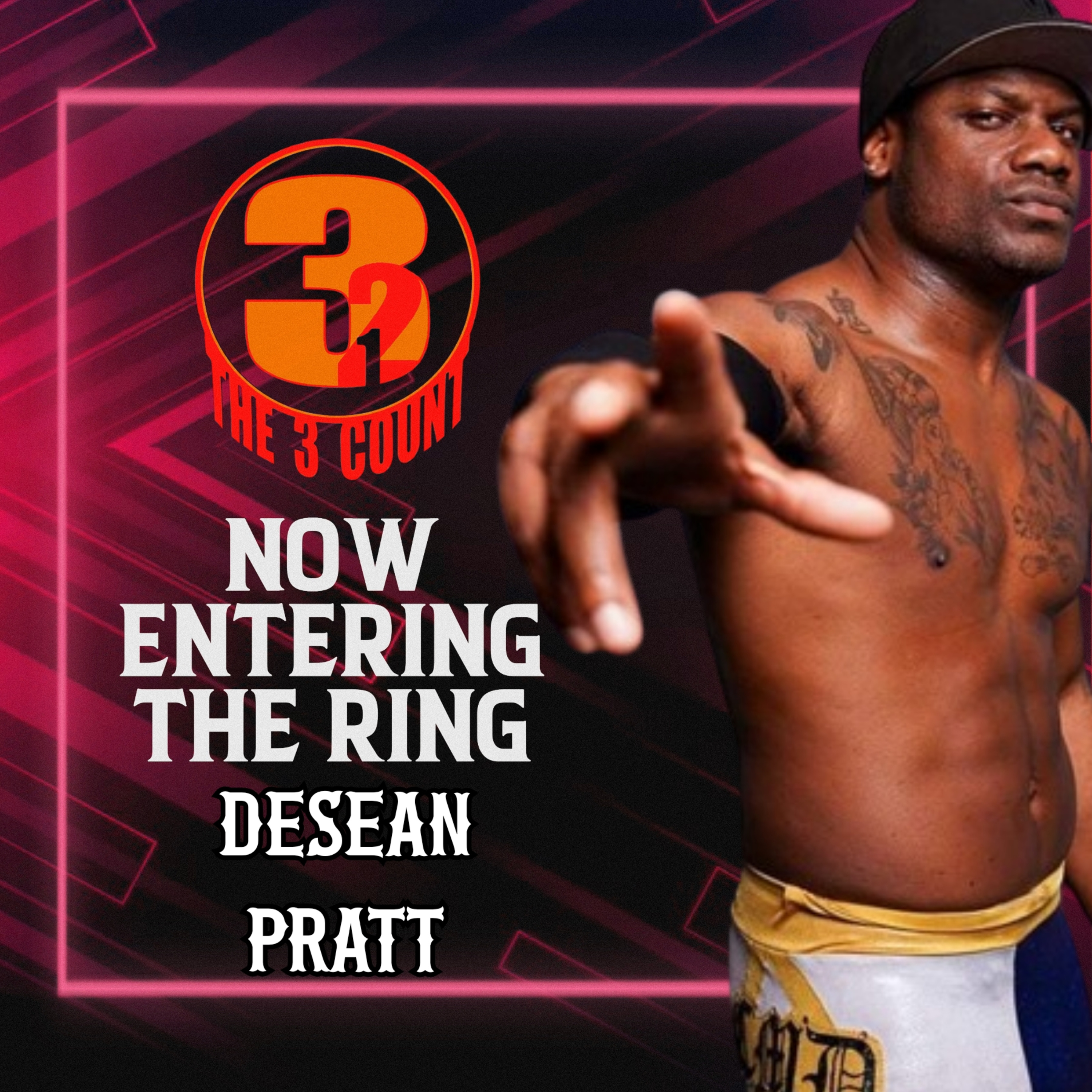 DESEAN PRATT IS NOW ENTERING THE RING  episode artwork