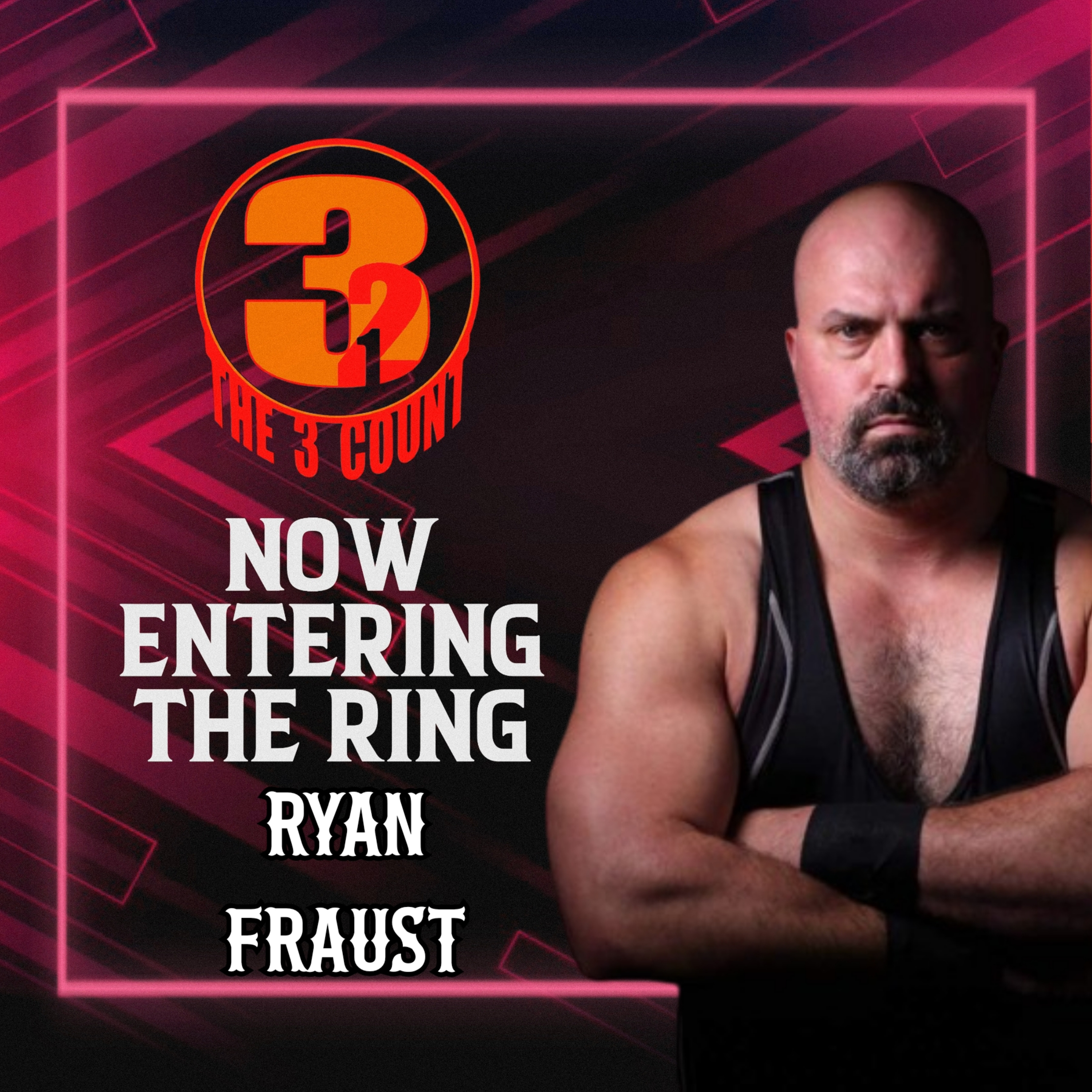 RYAN FRAUST IS NOW ENTERING THE RING  episode artwork