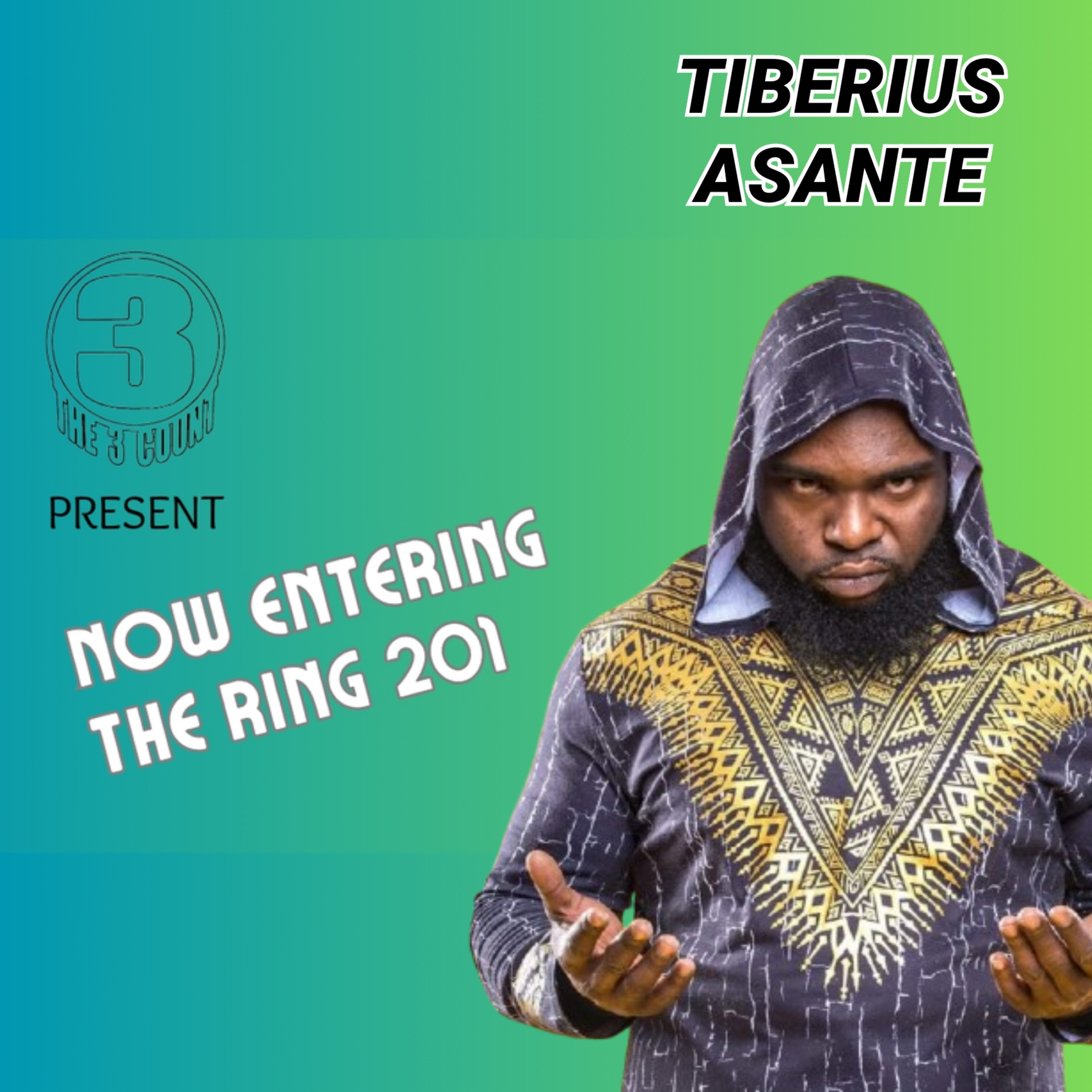 NOW ENTERING THE RING 201 WITH TIBERIUS ASANTE  episode artwork