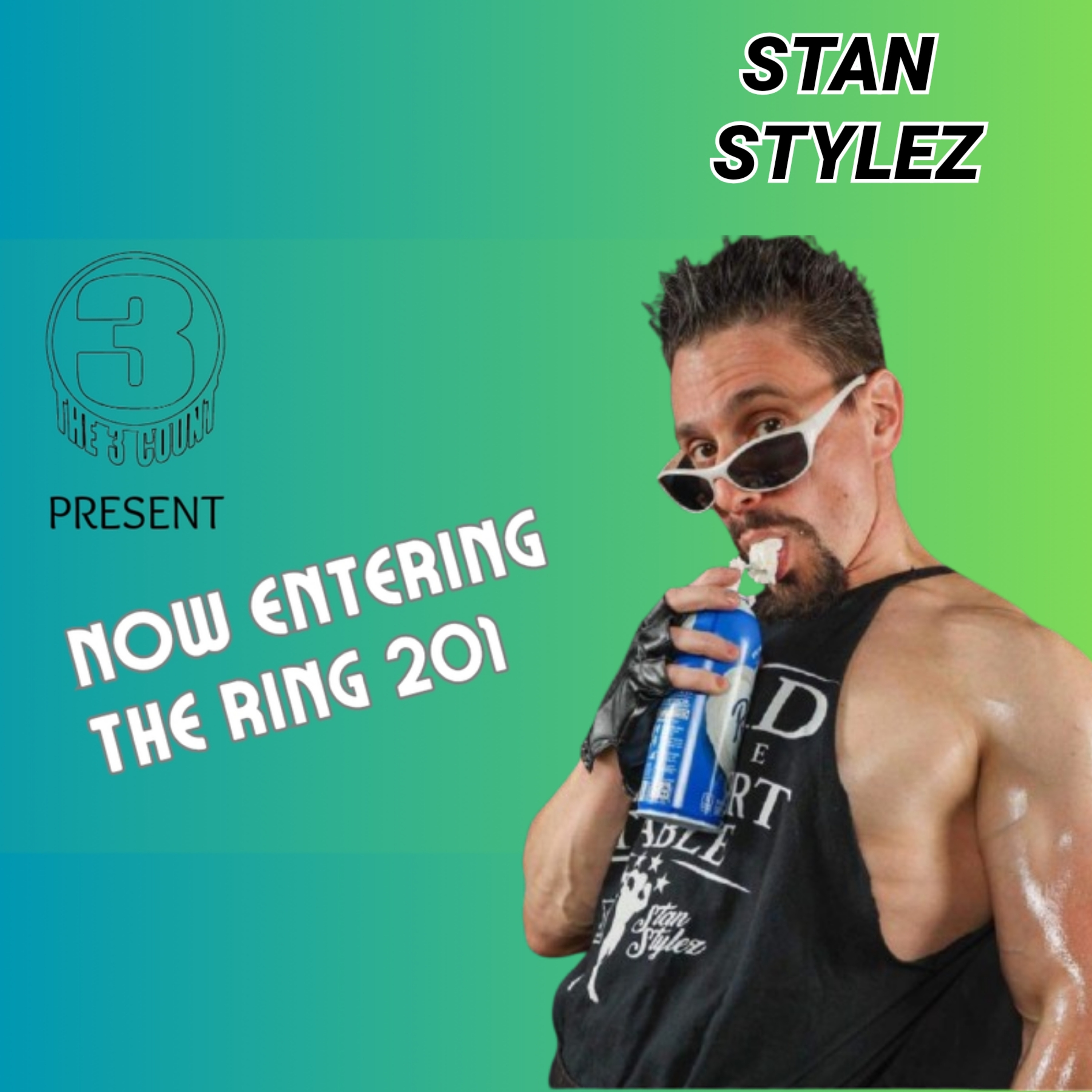 NOW ENTERING THE RING 201 WITH STAN STYLEZ  episode artwork