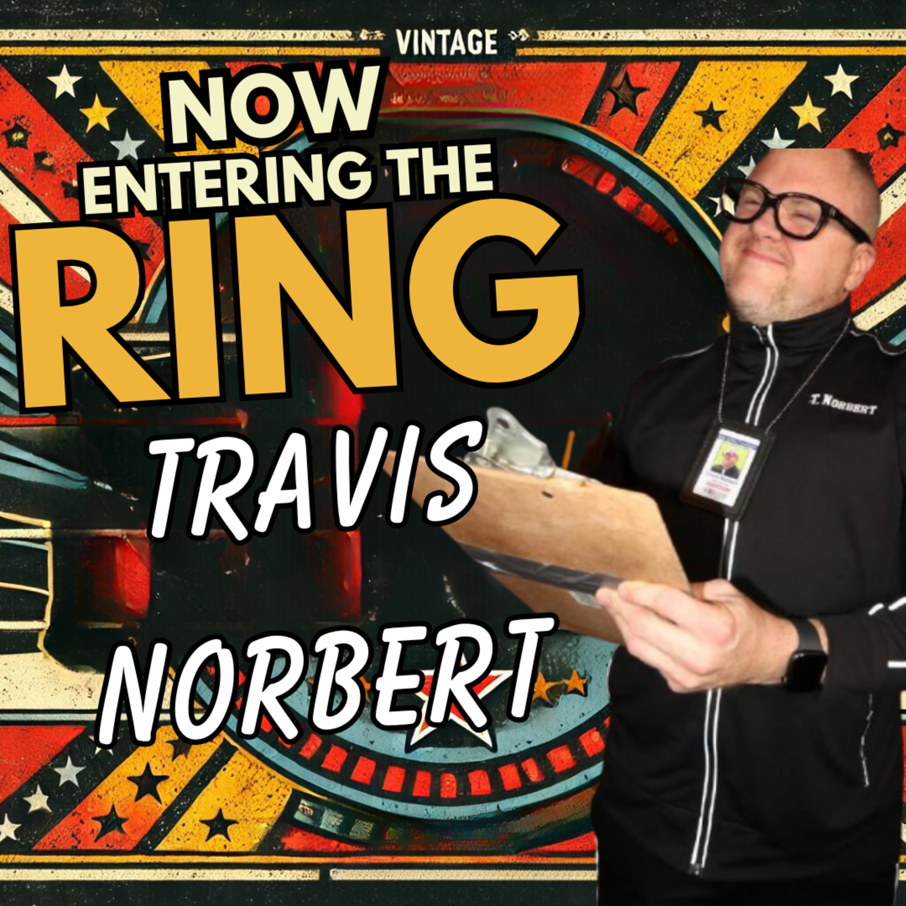 TRAVIS NORBERT IS NOW ENTERING THE RING  episode artwork