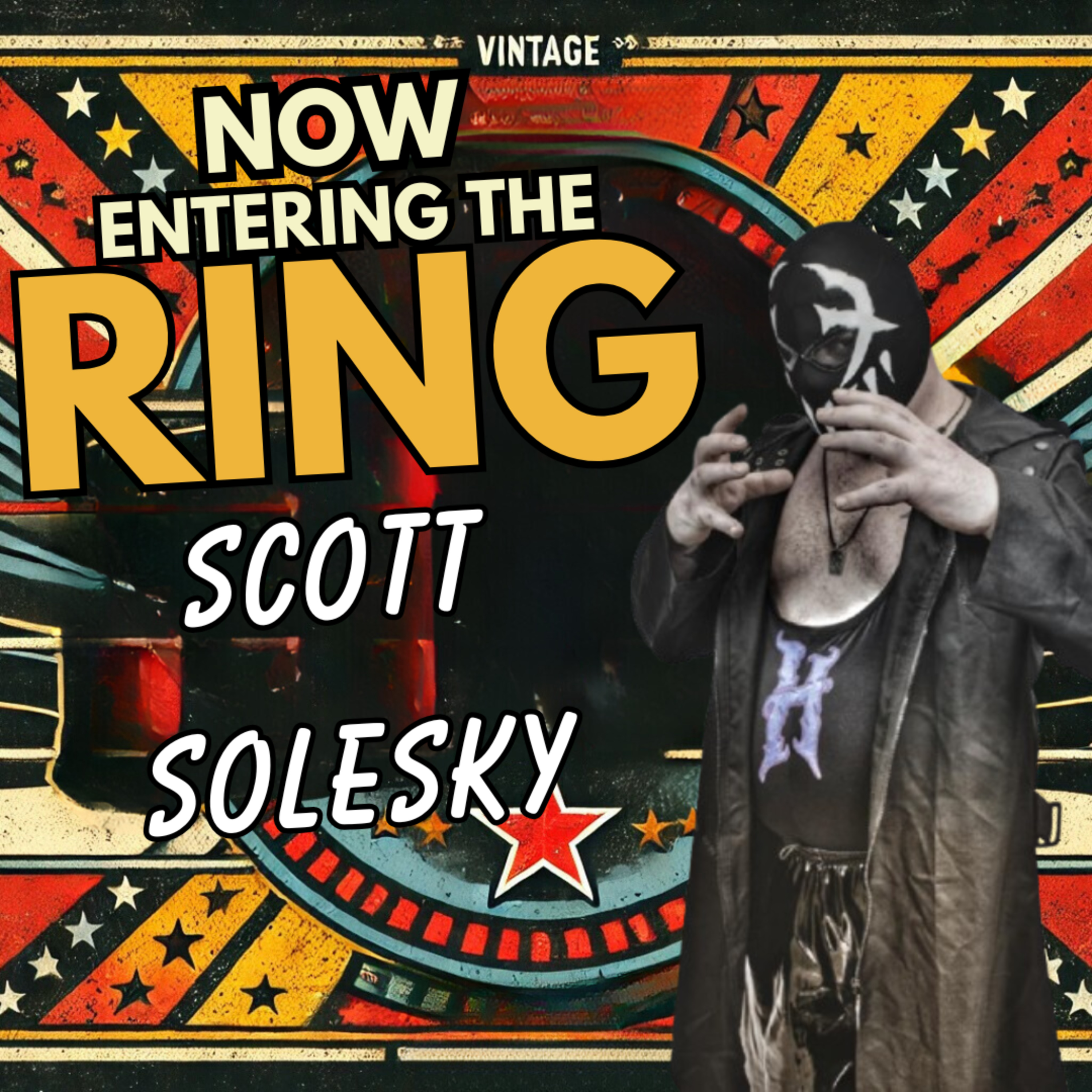 SCOTT SOLESKY IS NOW ENTERING THE RING  episode artwork