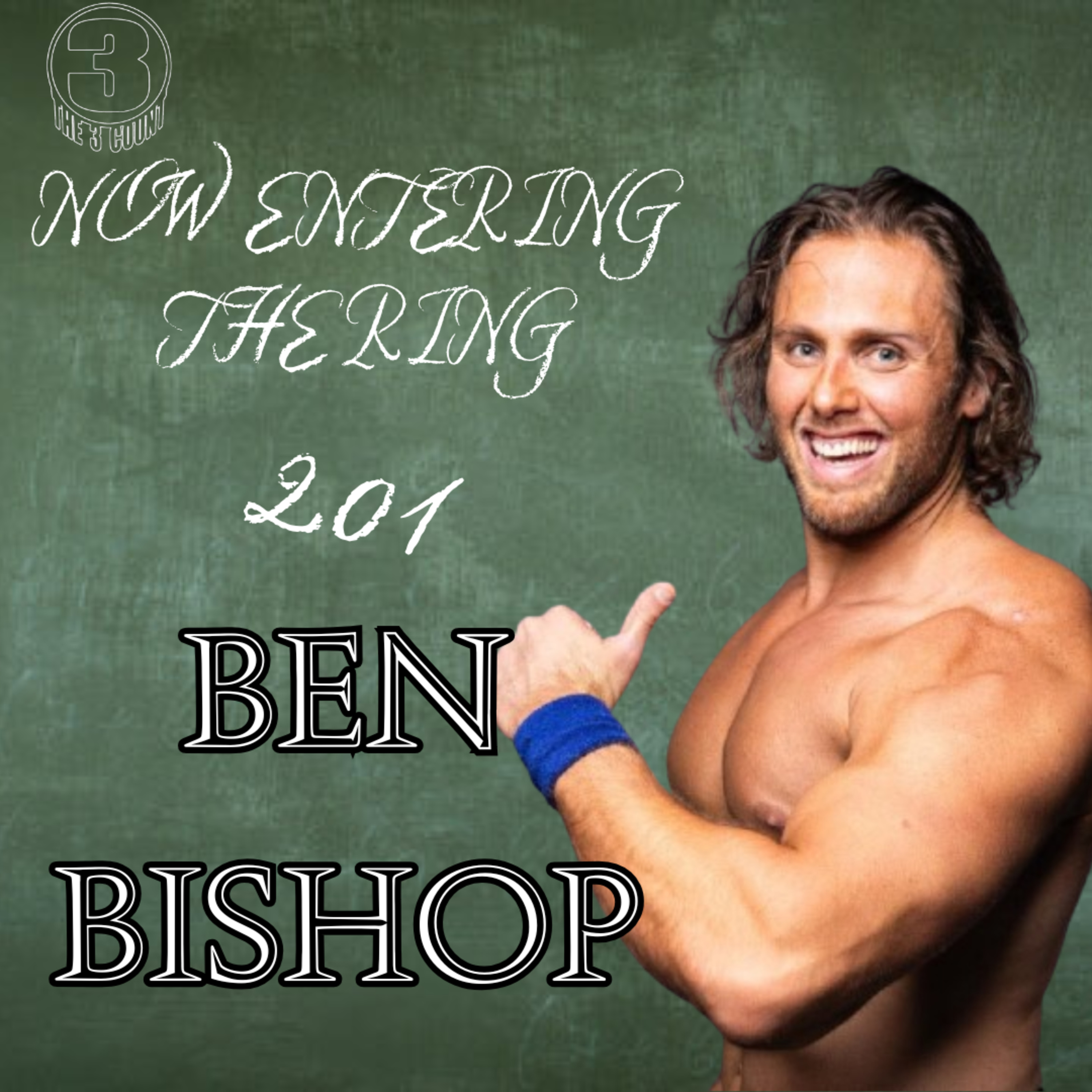 NOW ENTERING THE RING 201 WITH BEN BISHOP  episode artwork