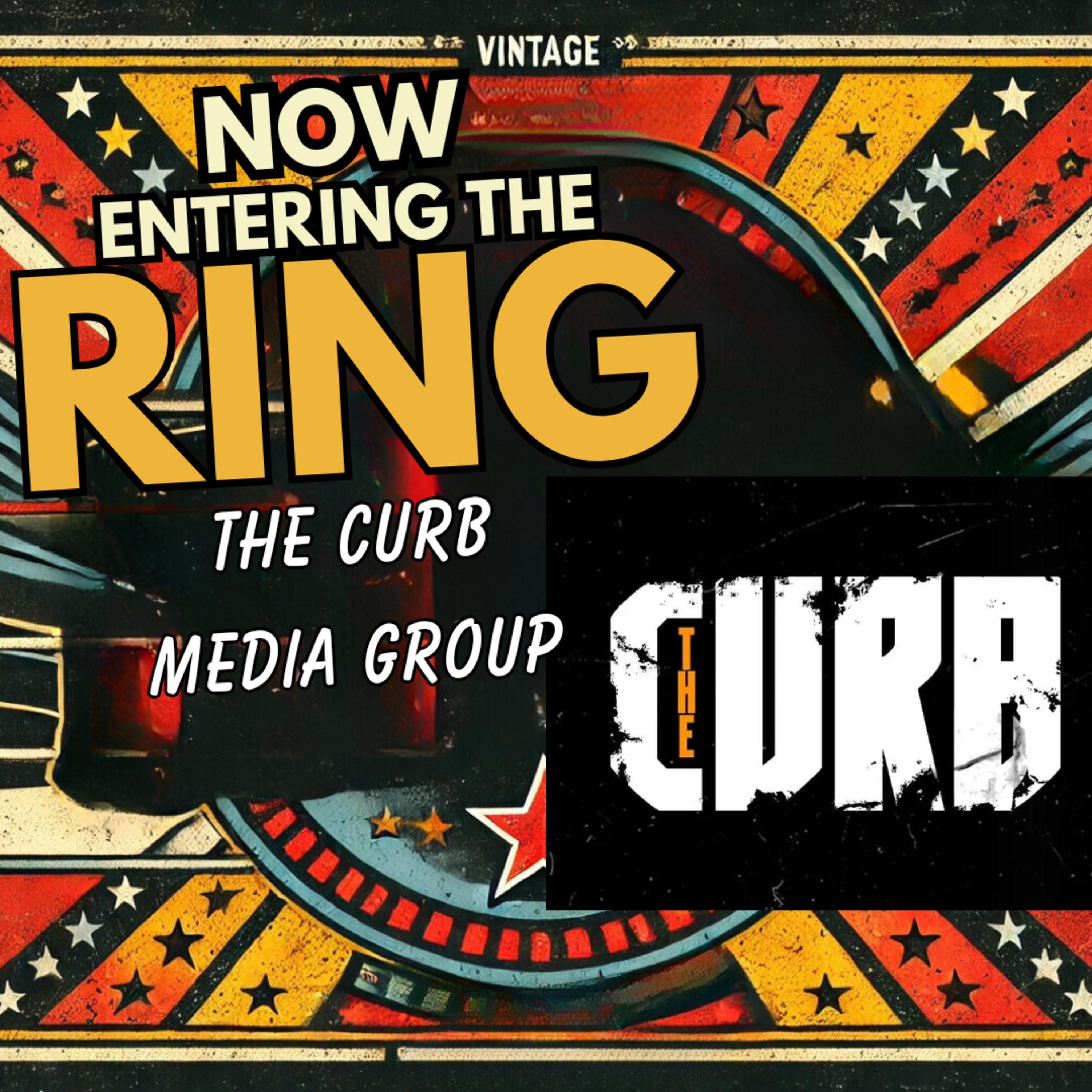 THE CURB MEDIA GROUP IS NOW ENTERING THE RING  episode artwork