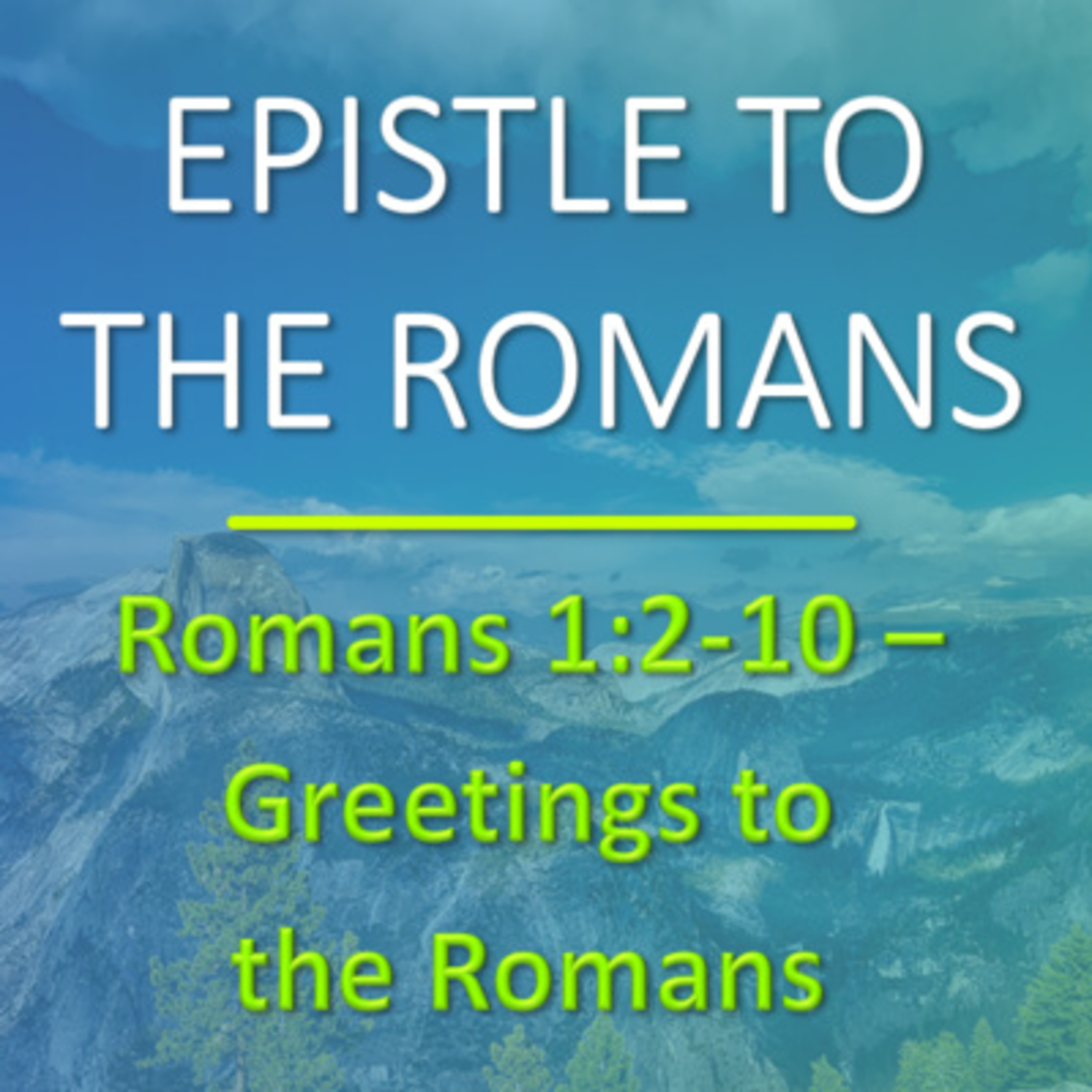 Romans 1:2-10 - Greetings to the Romans - Verse by Verse Bible Study [Remaster] episode artwork