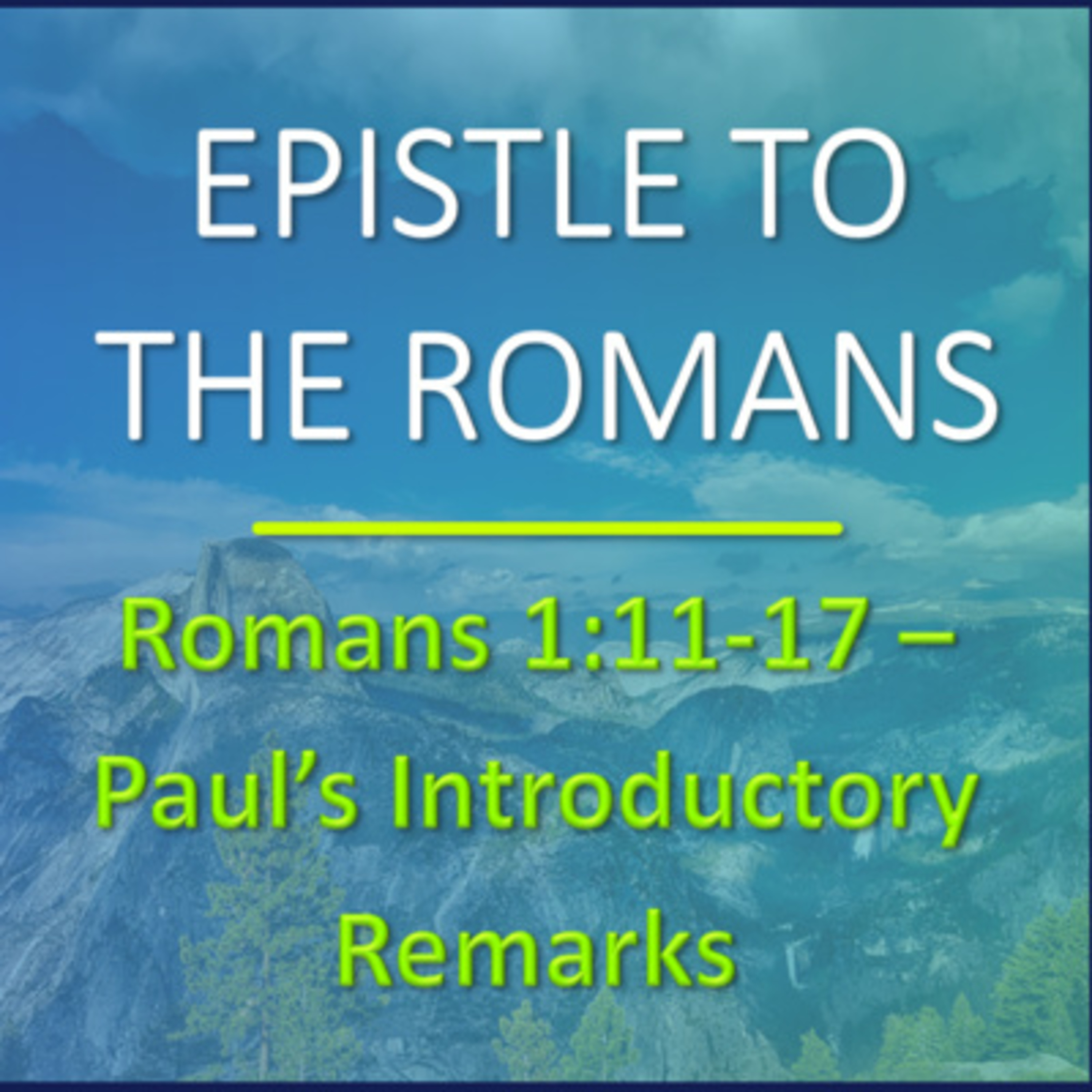 Romans 1:11-17 - Paul's Mission Purposes - Verse by Verse Bible Study [Remaster] episode artwork