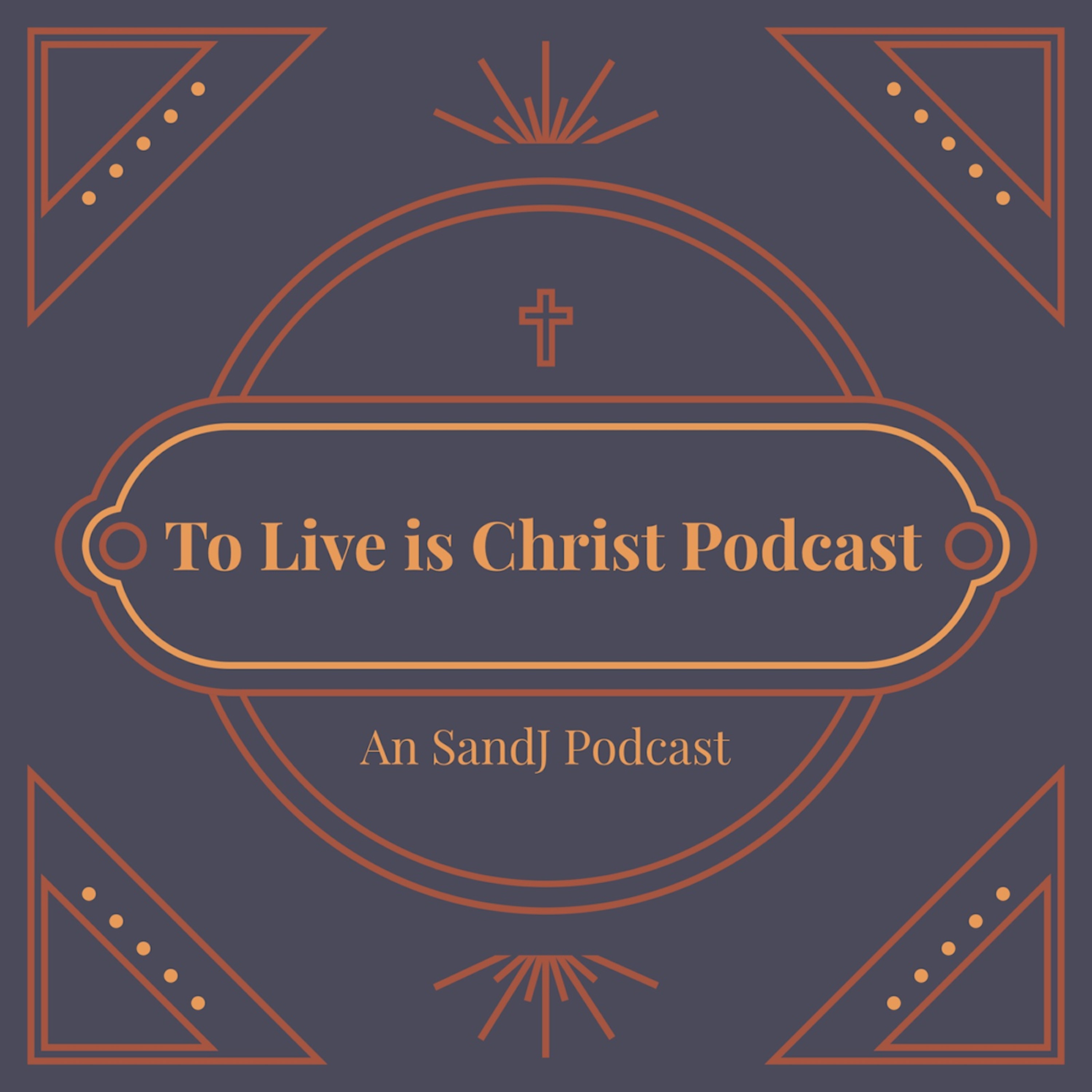 To Live is Christ Podcast