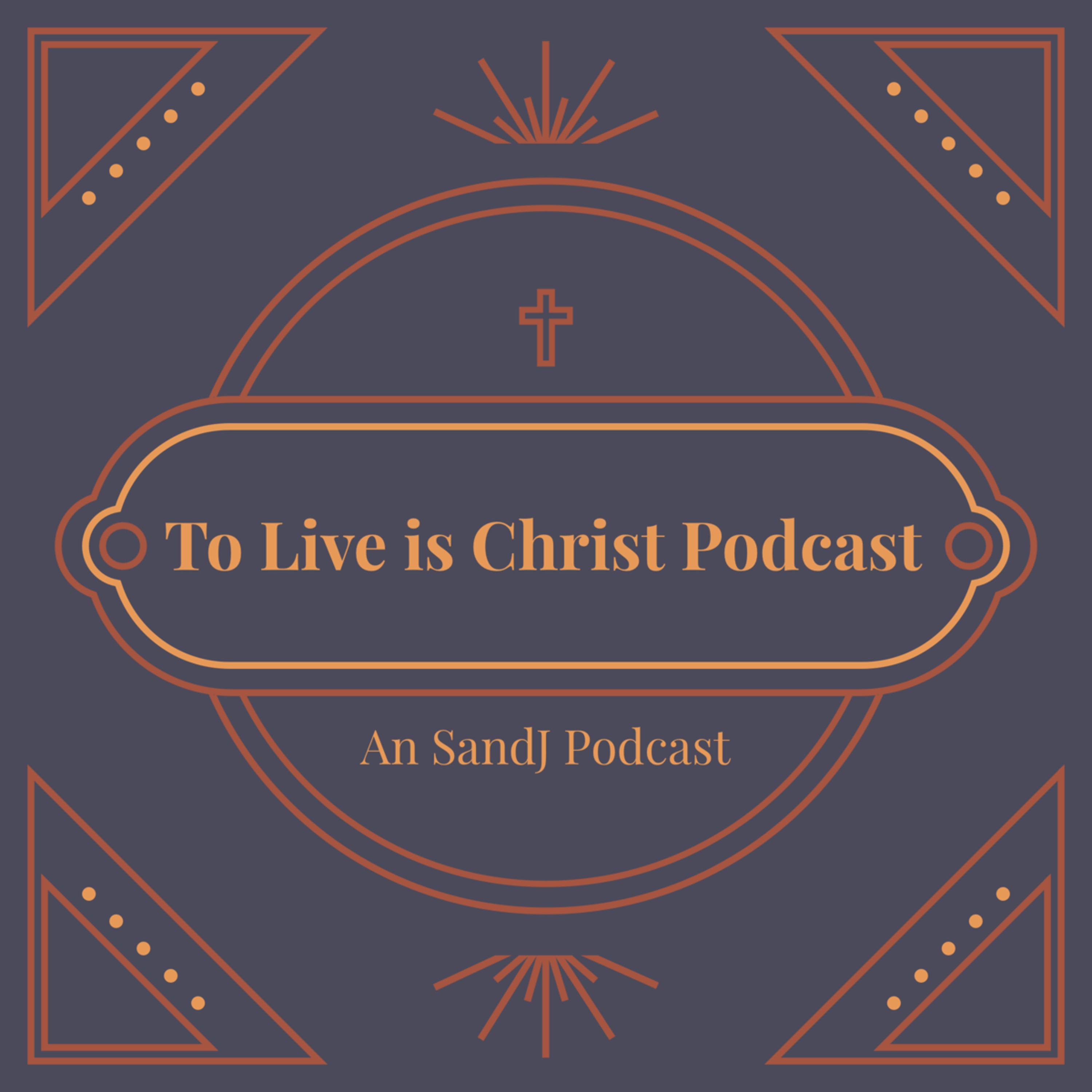 To Live is Christ Podcast