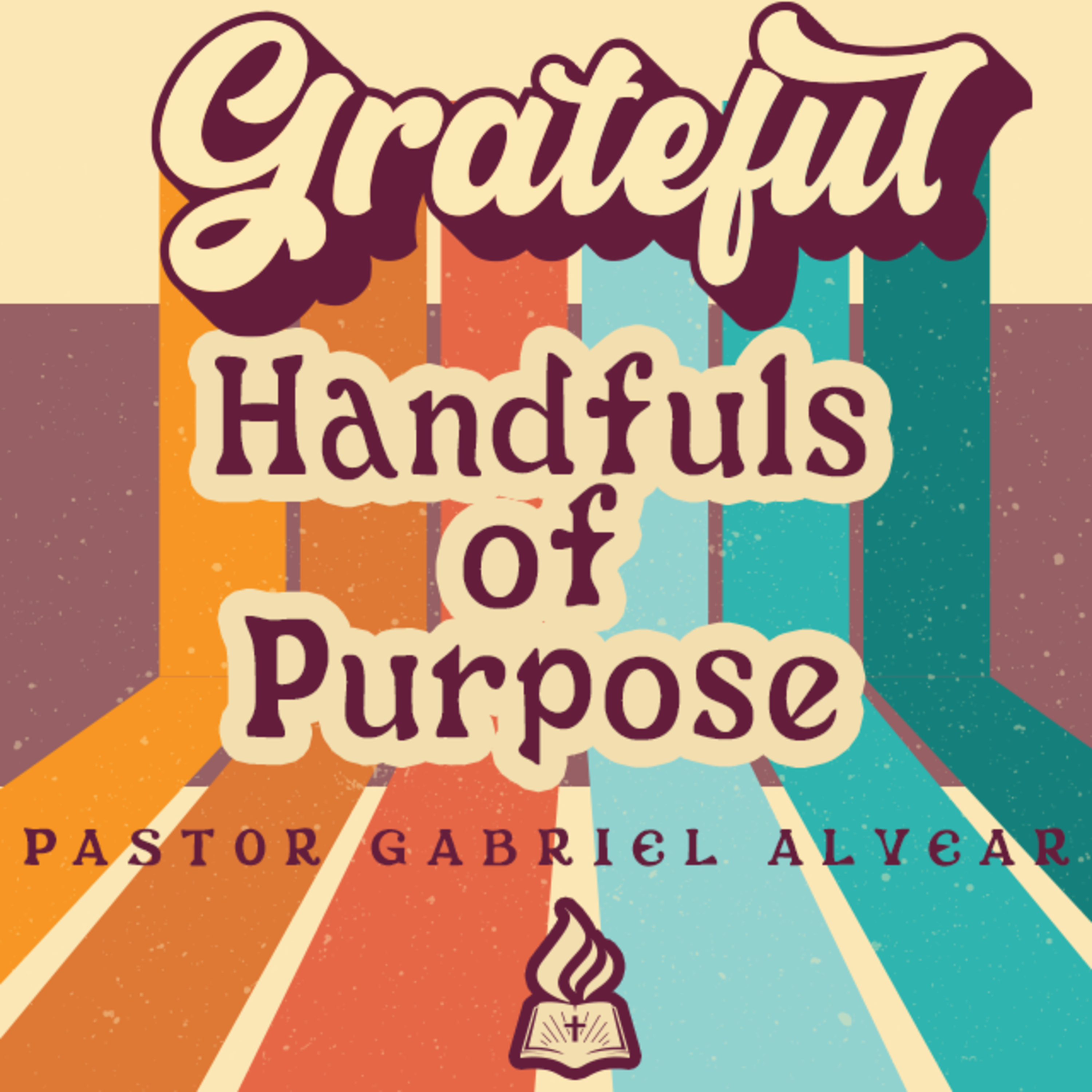 “Handfuls Of Purpose" | Pastor Gabriel Alvear  |  Sunday AM Service  |  11/19/2023 episode artwork