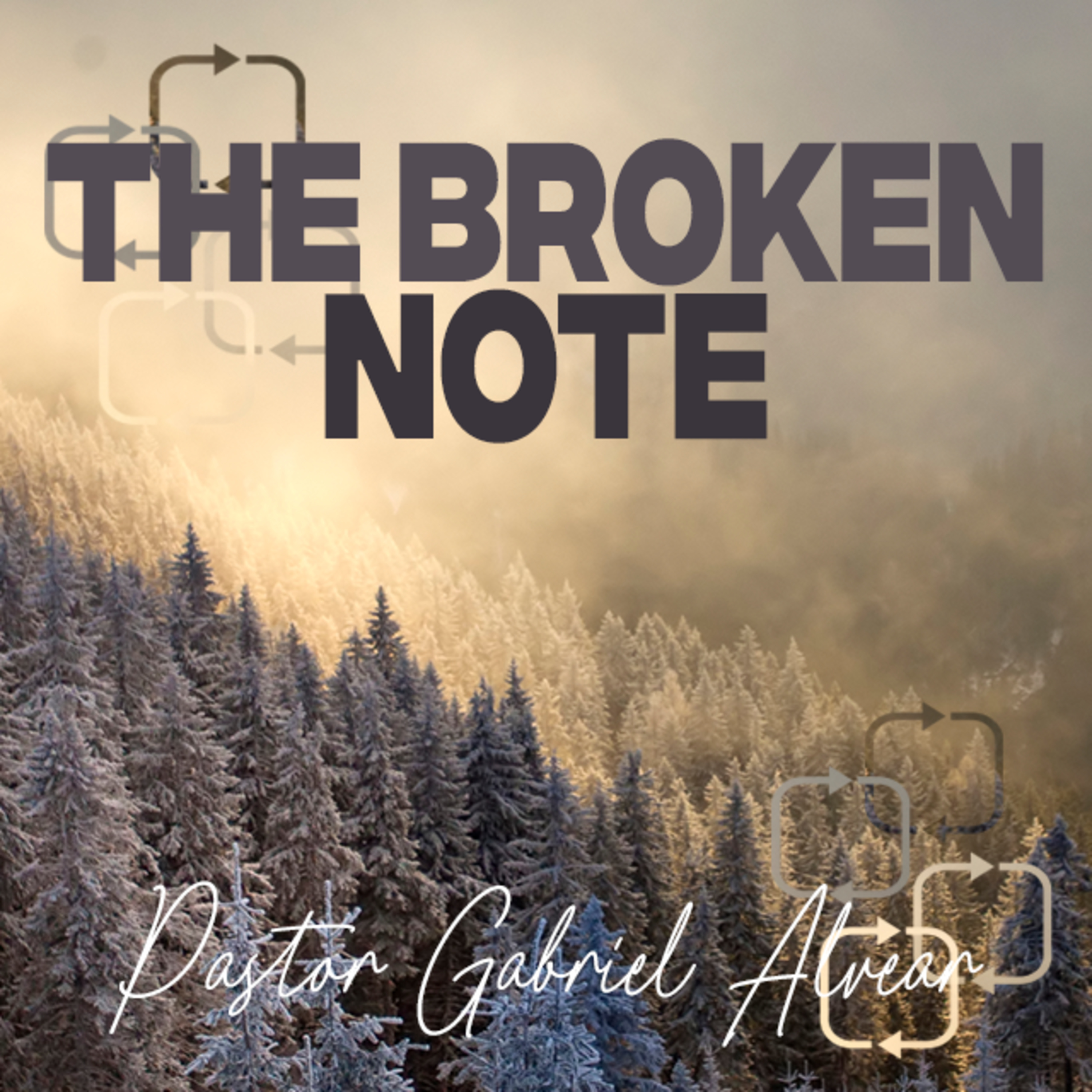 “The Broken Note" | Pastor Gabriel Alvear | Sunday AM Service  |  12/03/2023 episode artwork