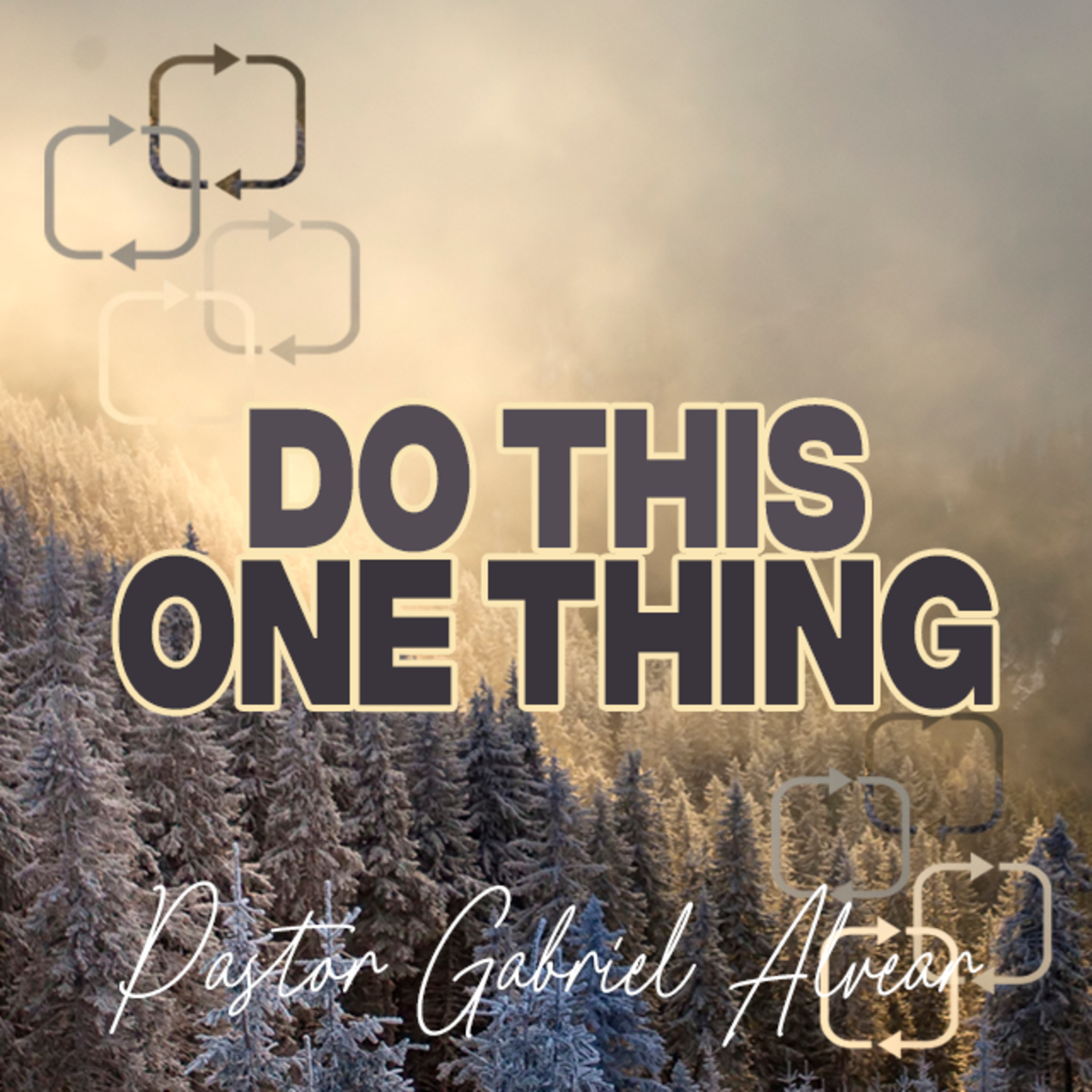 “Do This One Thing" | Pastor Gabriel Alvear | Sunday AM Service  |  12/10/2023 episode artwork