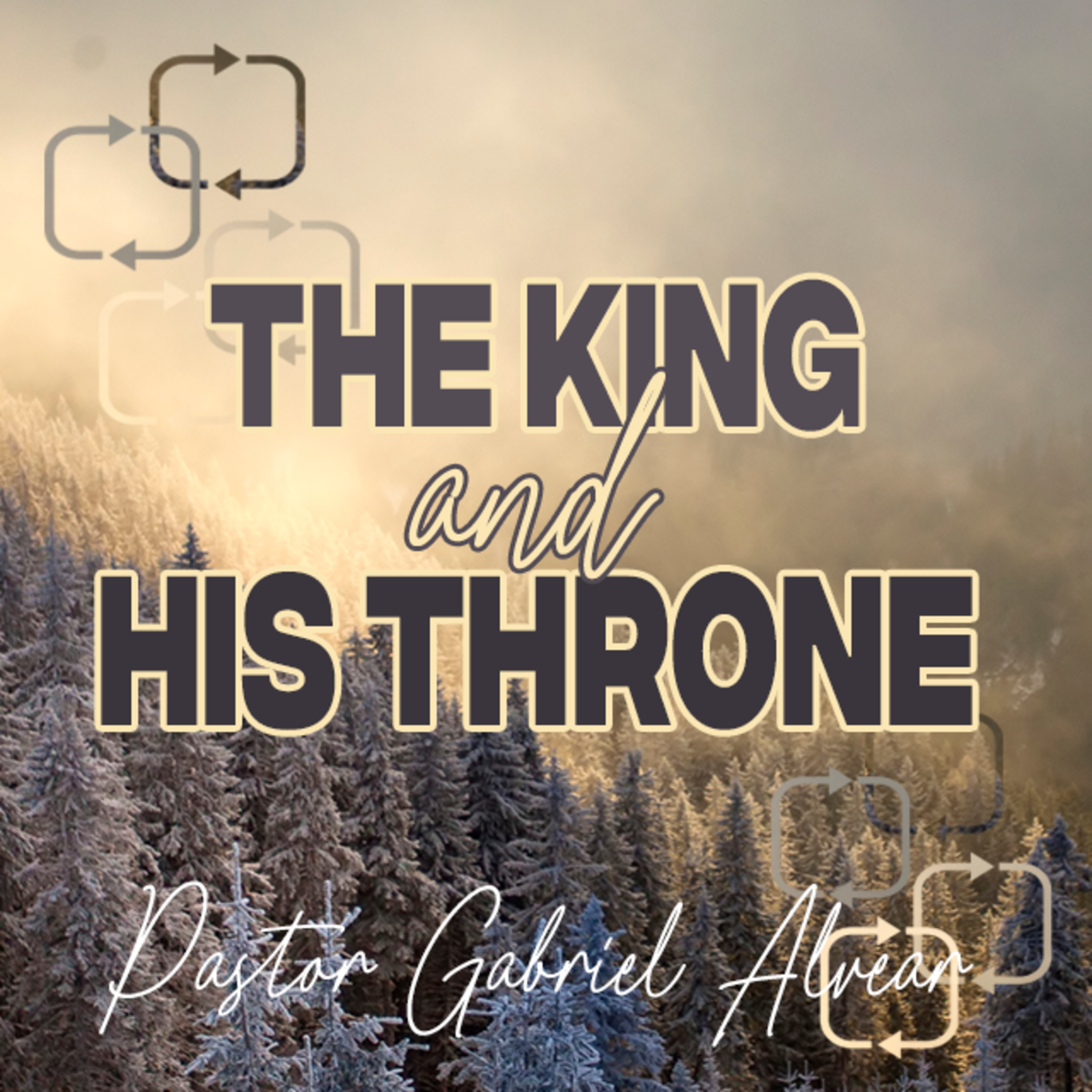 “The King And His Throne" | Pastor Gabriel Alvear | Sunday AM Service  |  12/24/2023 episode artwork