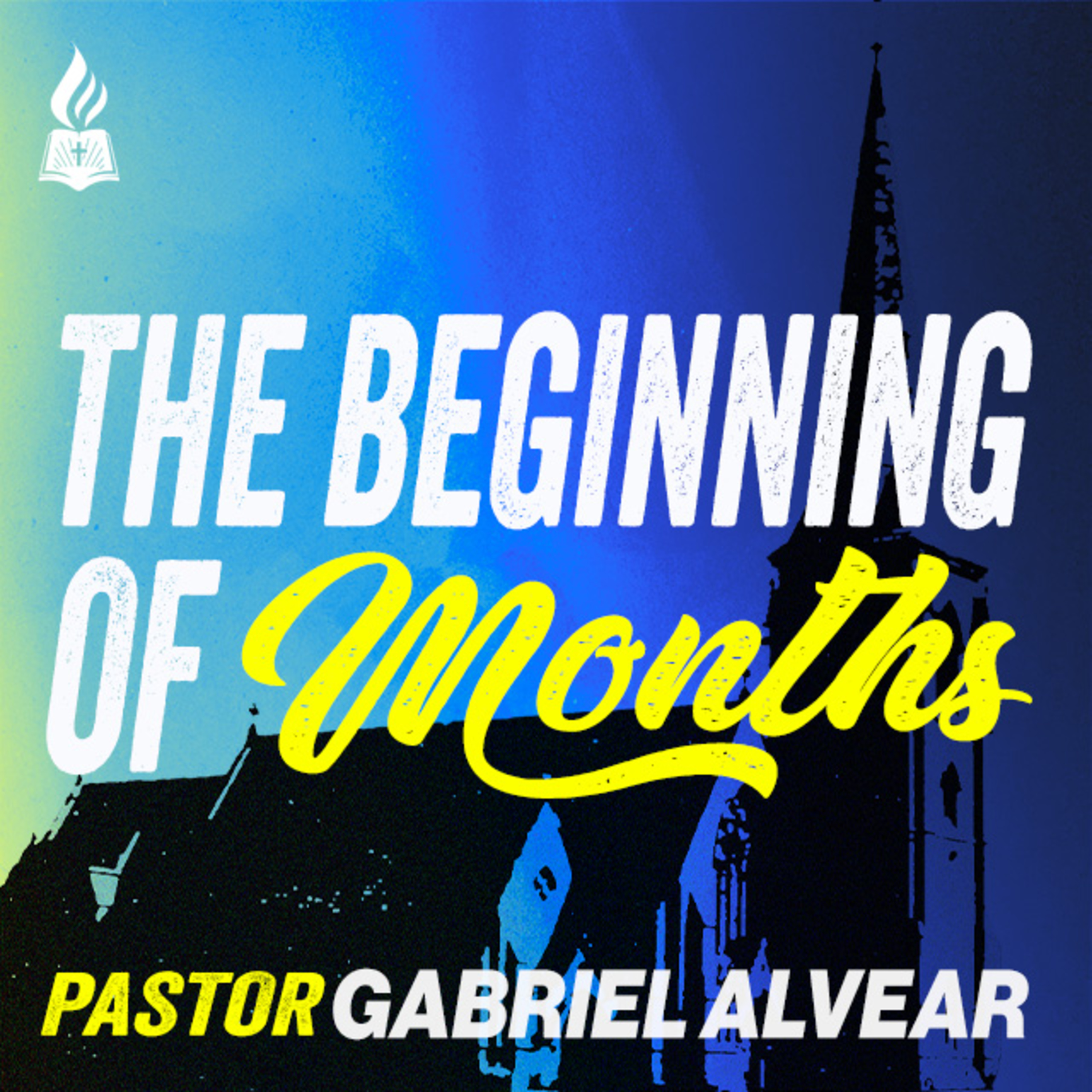 “The Beginning Of Months" | Pastor Gabriel Alvear  |  Sunday AM Service  |  01/07/2024 episode artwork