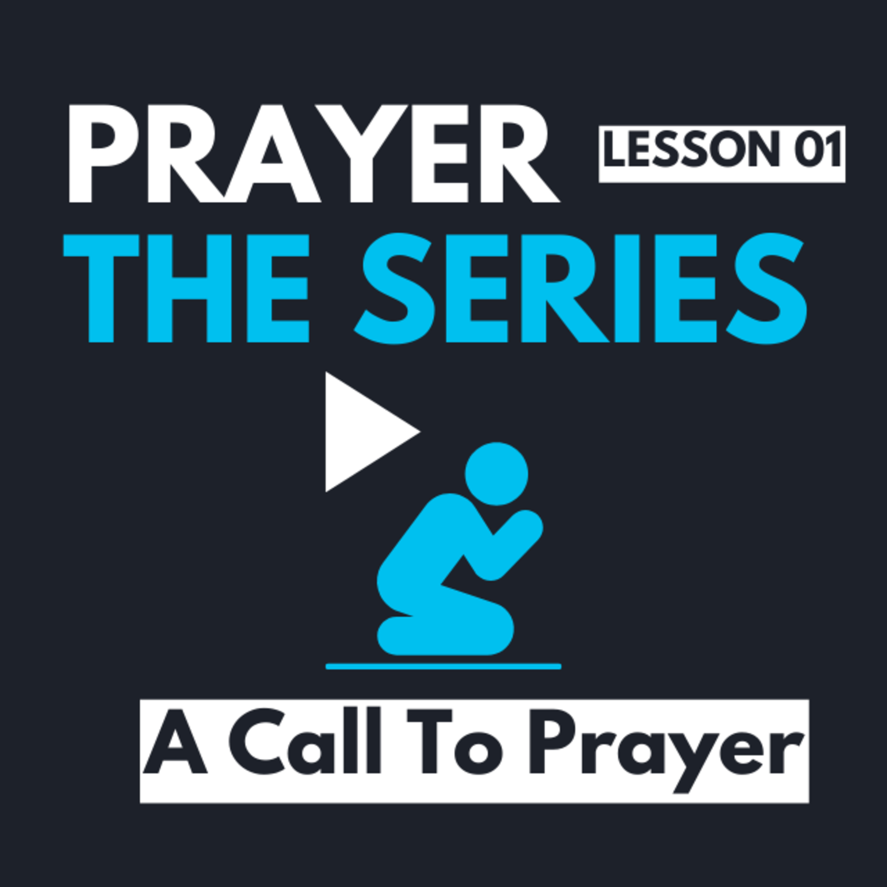“A Call To Prayer” | Lesson 01 | Prayer: The Series  |  Pastor Gabriel Alvear episode artwork