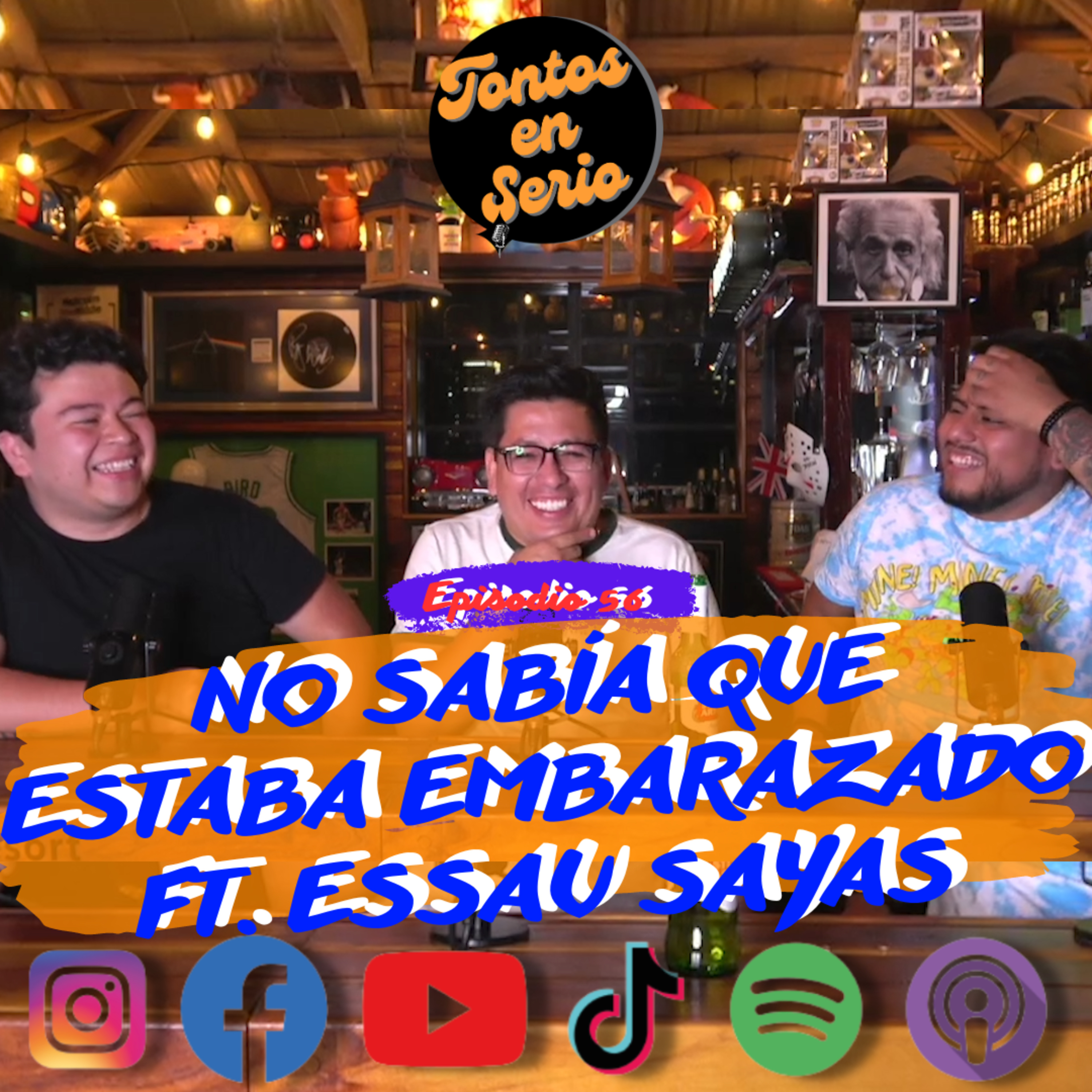 Tontos En Serio - Episodio 56 - No sabía que estaba embarazado Ft. Essau Sayas episode artwork