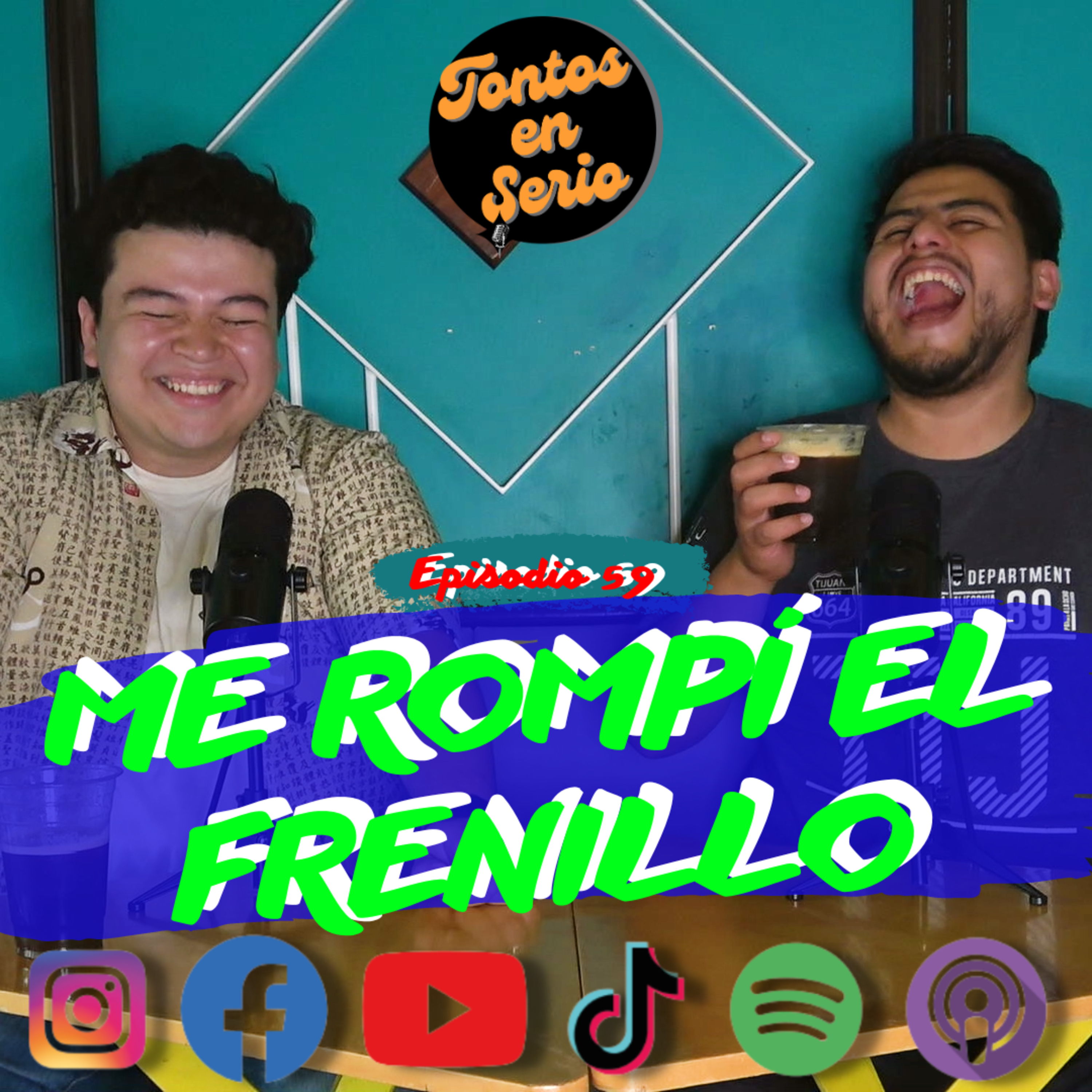 Tontos En Serio - Episodio 59 - Me rompí el frenillo episode artwork
