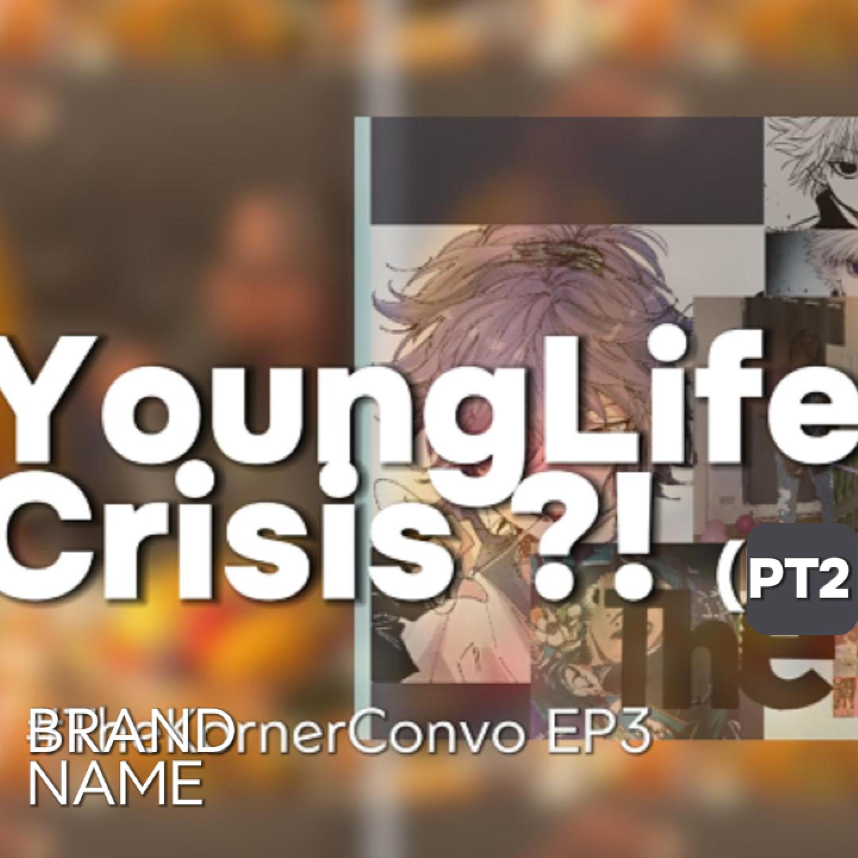 YoungLifeCrisis PT2 episode artwork