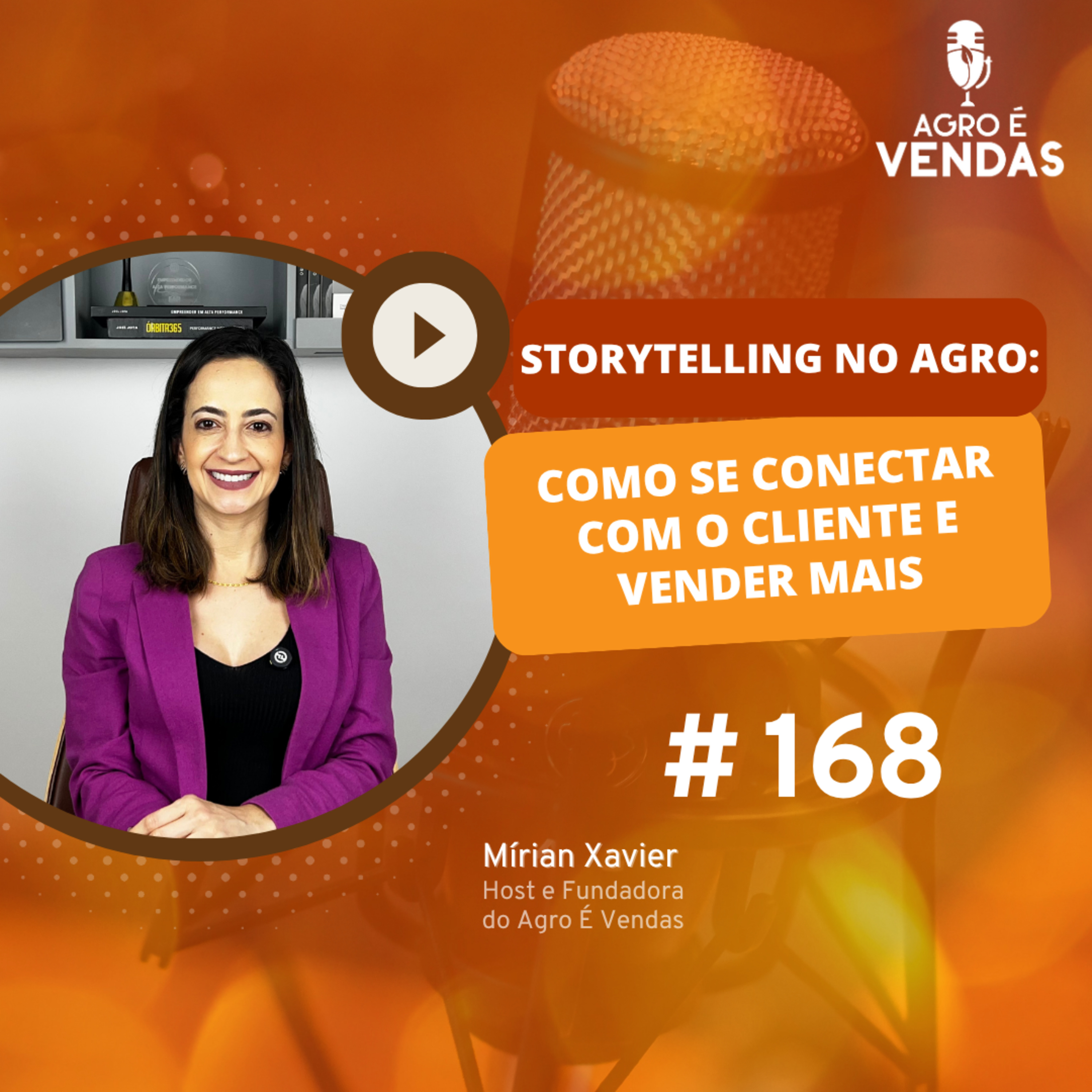 EP 168 | Storytelling no Agro: COMO SE CONECTAR COM O CLIENTE e vender mais