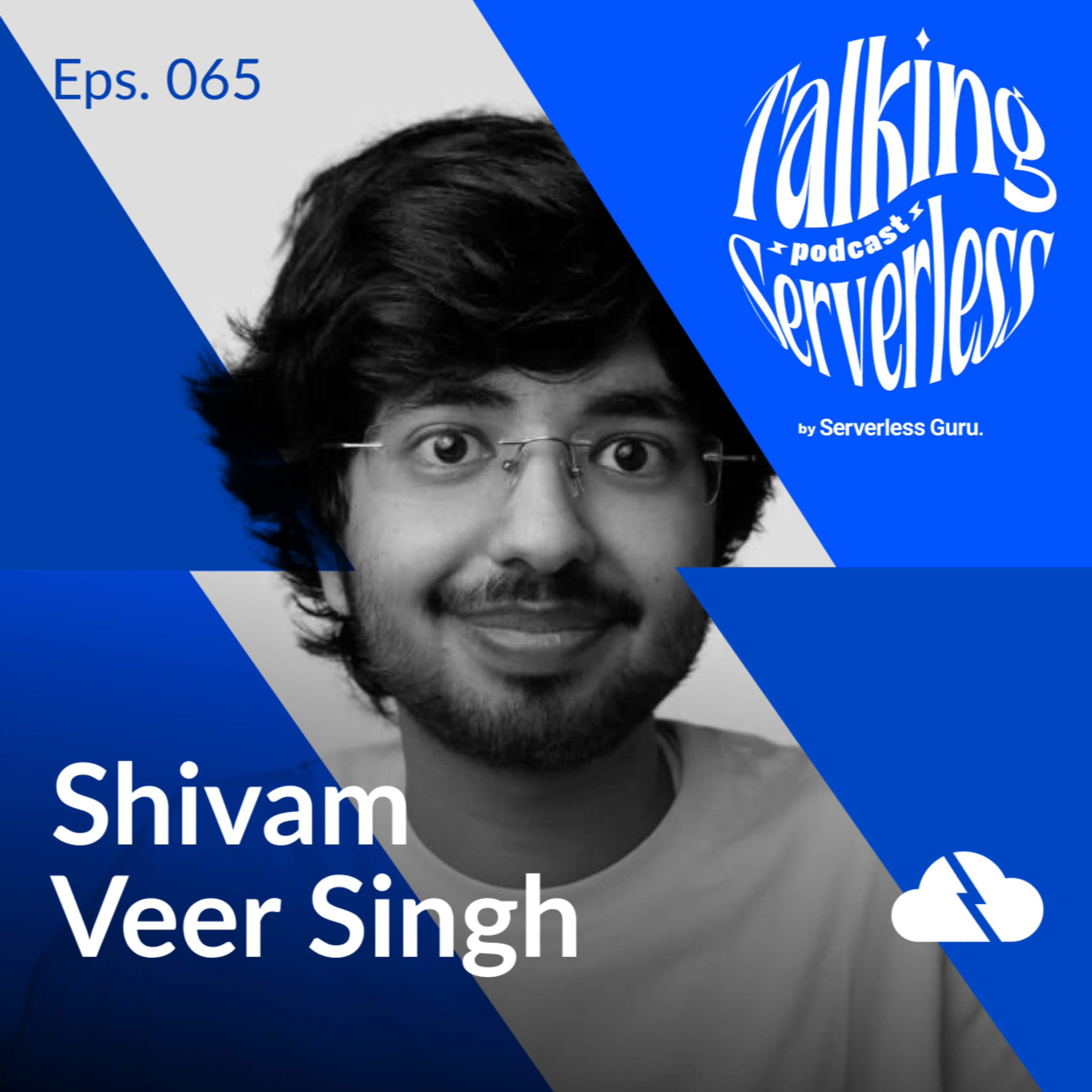 #65 - Cloud Bending with Shivam Veer Singh
