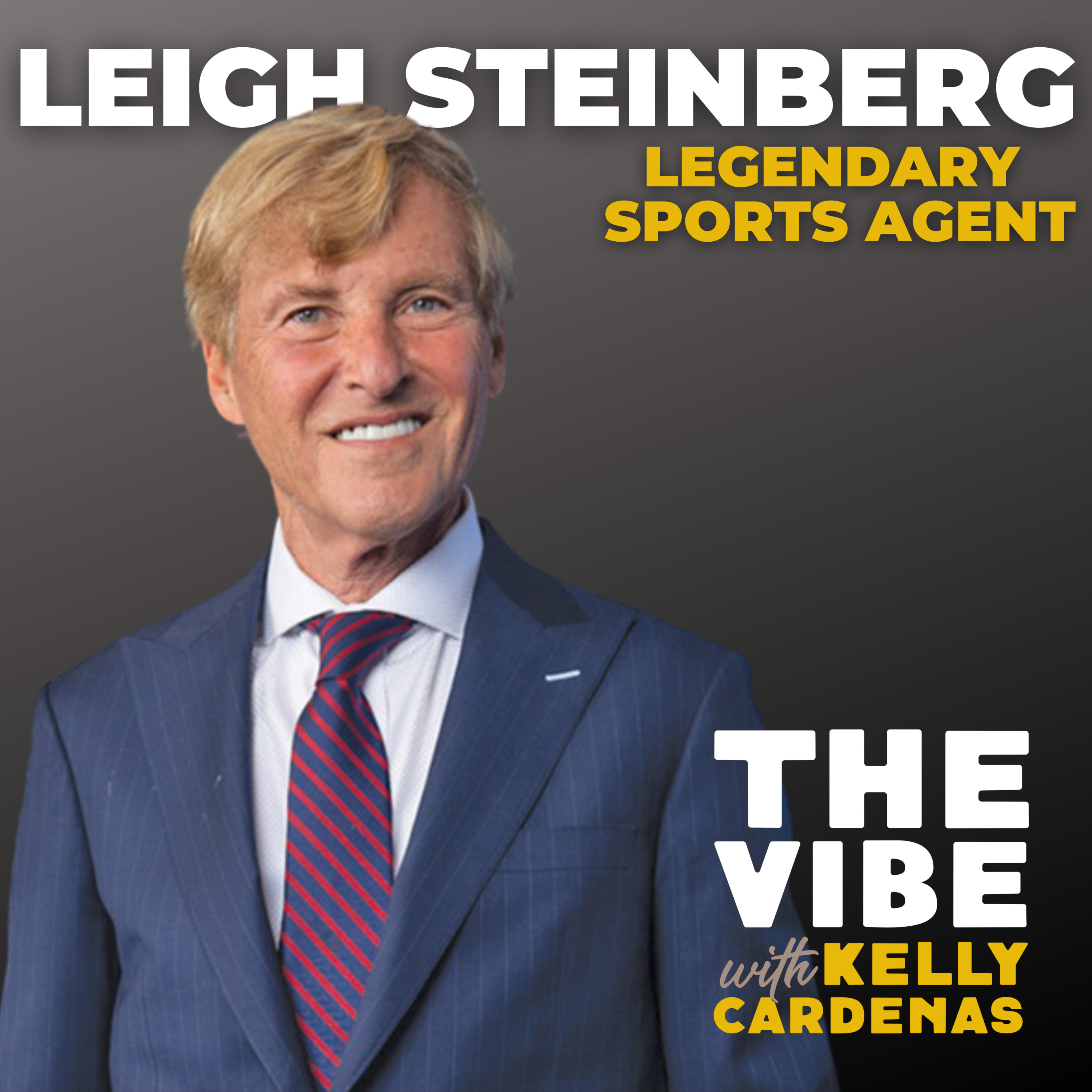 #703 Leigh Steinberg - Legendary Sports Agent