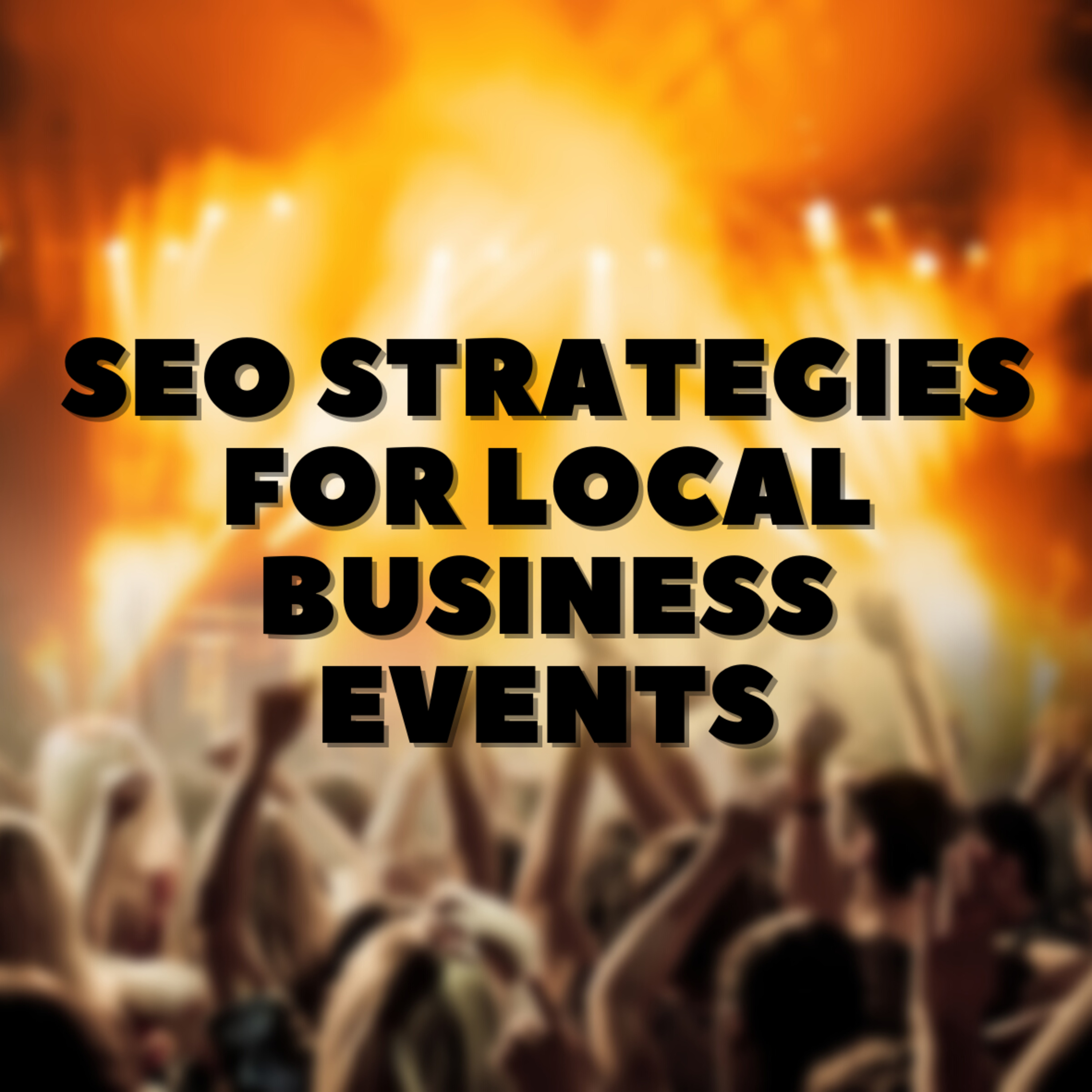 SEO Strategies for Local Business Events 🎯
