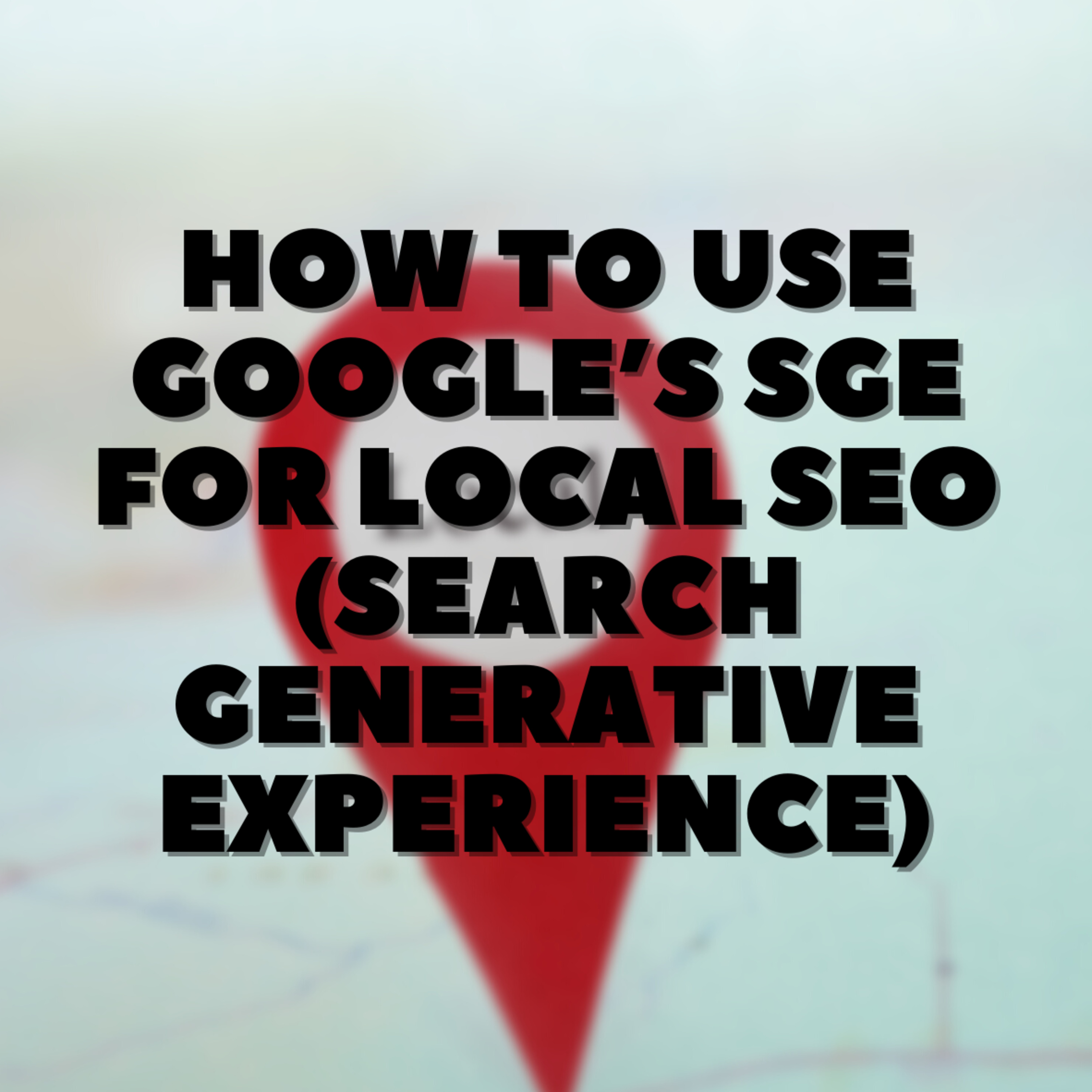 How to Use Google’s SGE for Local SEO (Search Generative Experience) 🤖