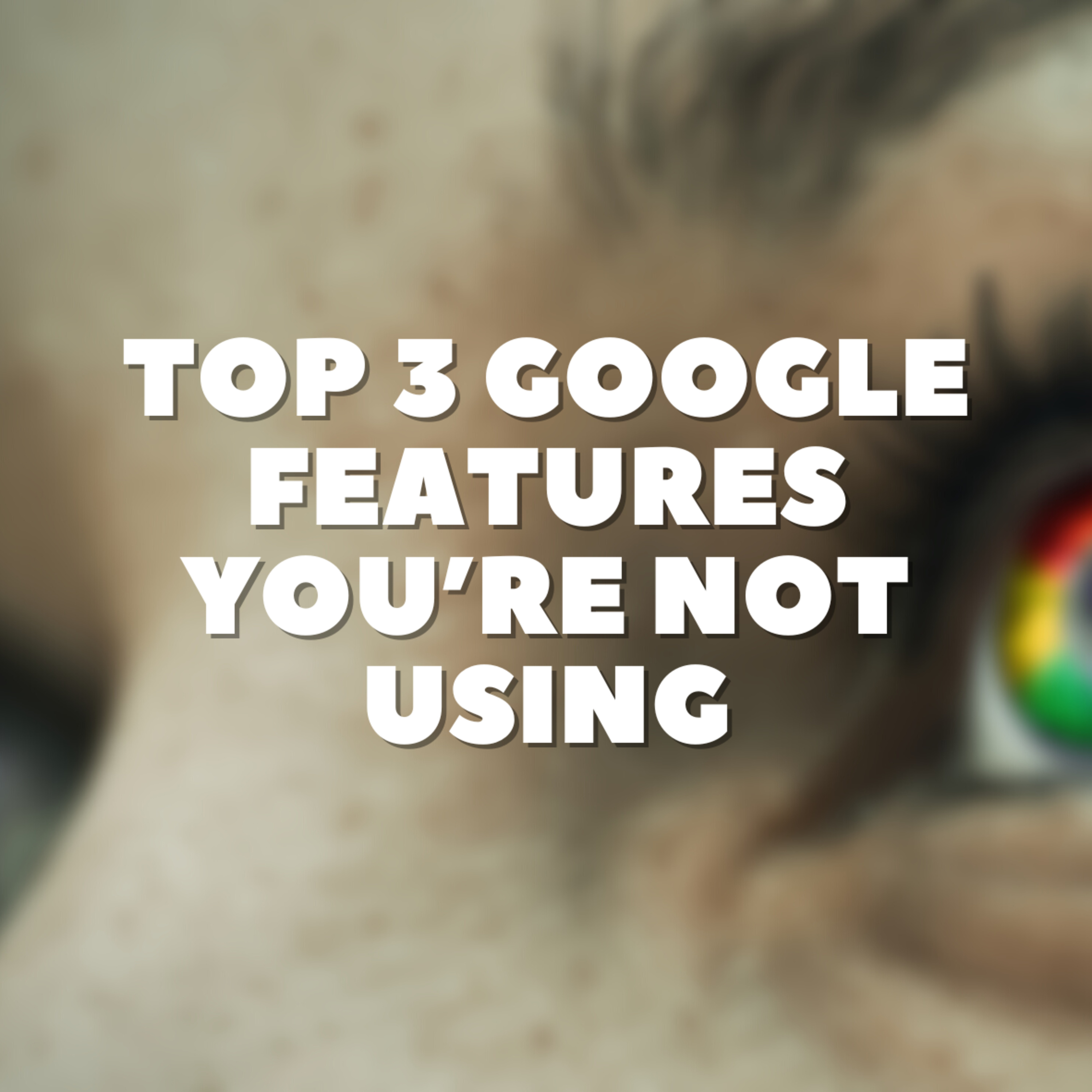Best of Ep: Top 3 Google Features You’re Not Using 😱 episode artwork