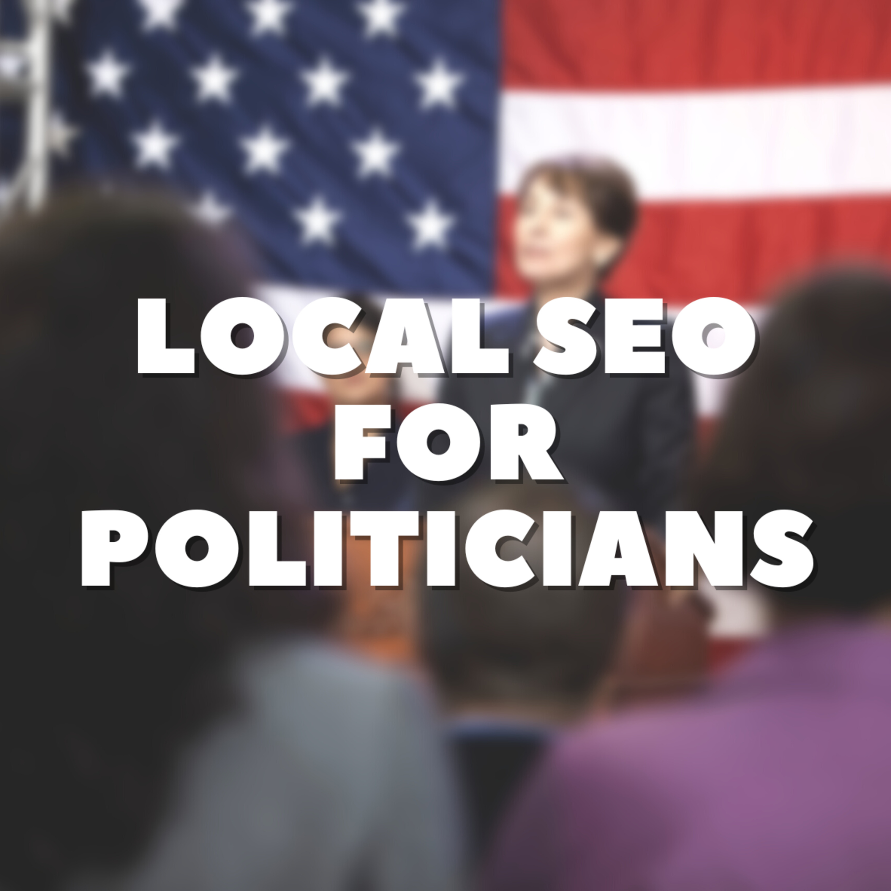 Local SEO for Politicians 🇺🇸 episode artwork