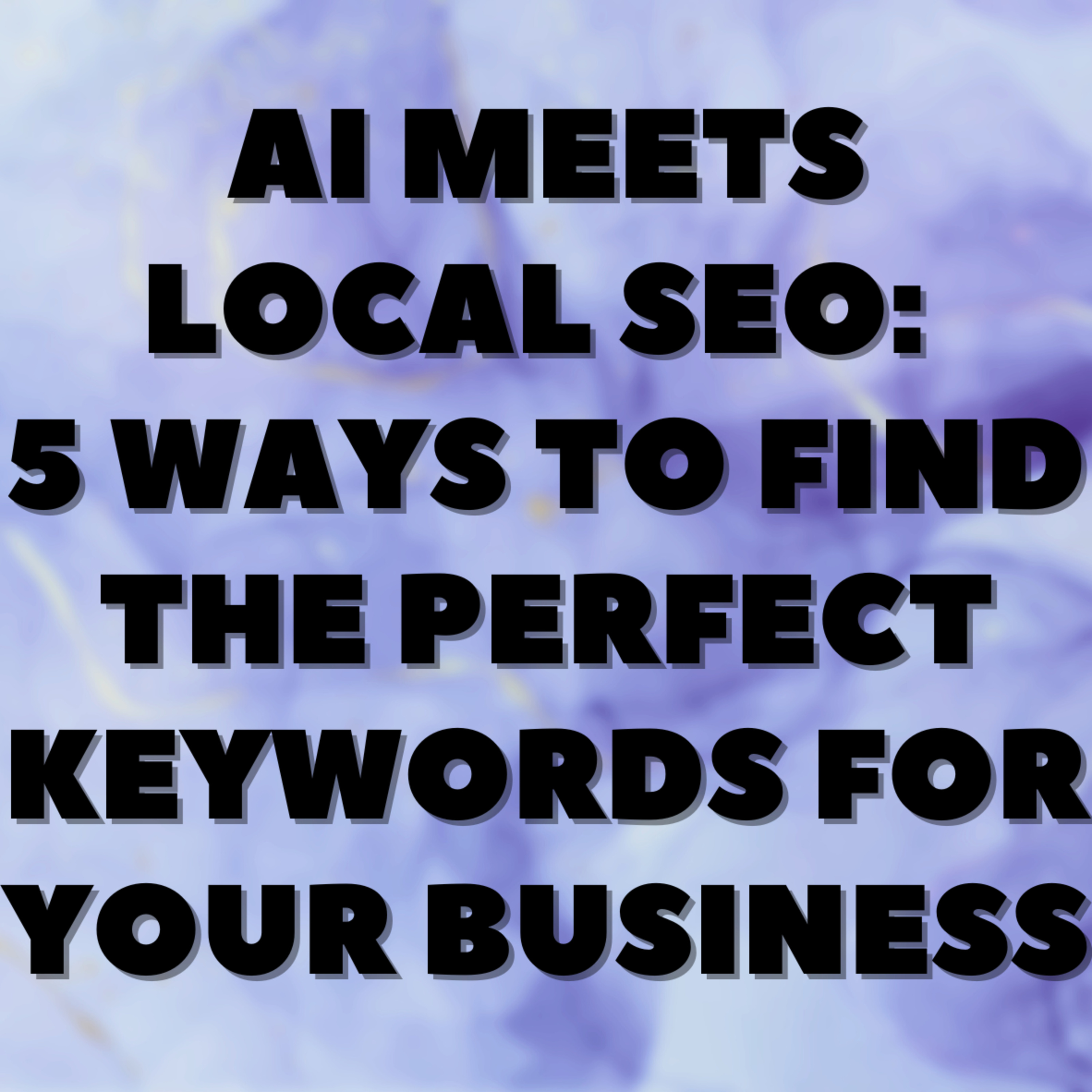 AI Meets Local SEO: 5 Ways to Find the Perfect Keywords for Your Business episode artwork